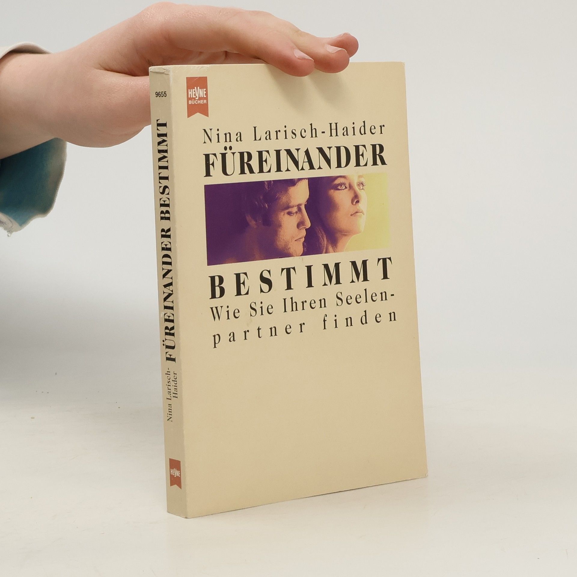 Füreinander bestimmt. Wie Sie Ihren Seelenpartner finden.