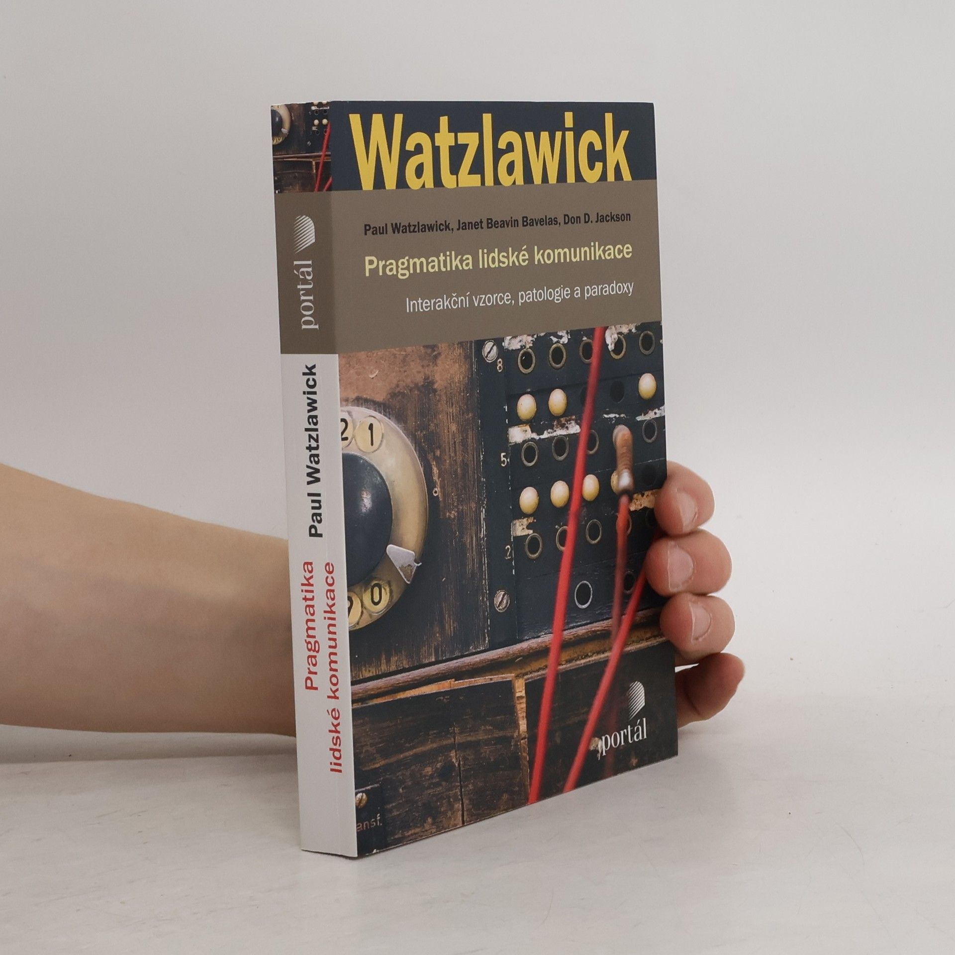 Collectif d'auteurs Pragmatika lidské komunikace. Interakční vzorce, patologie a paradoxy