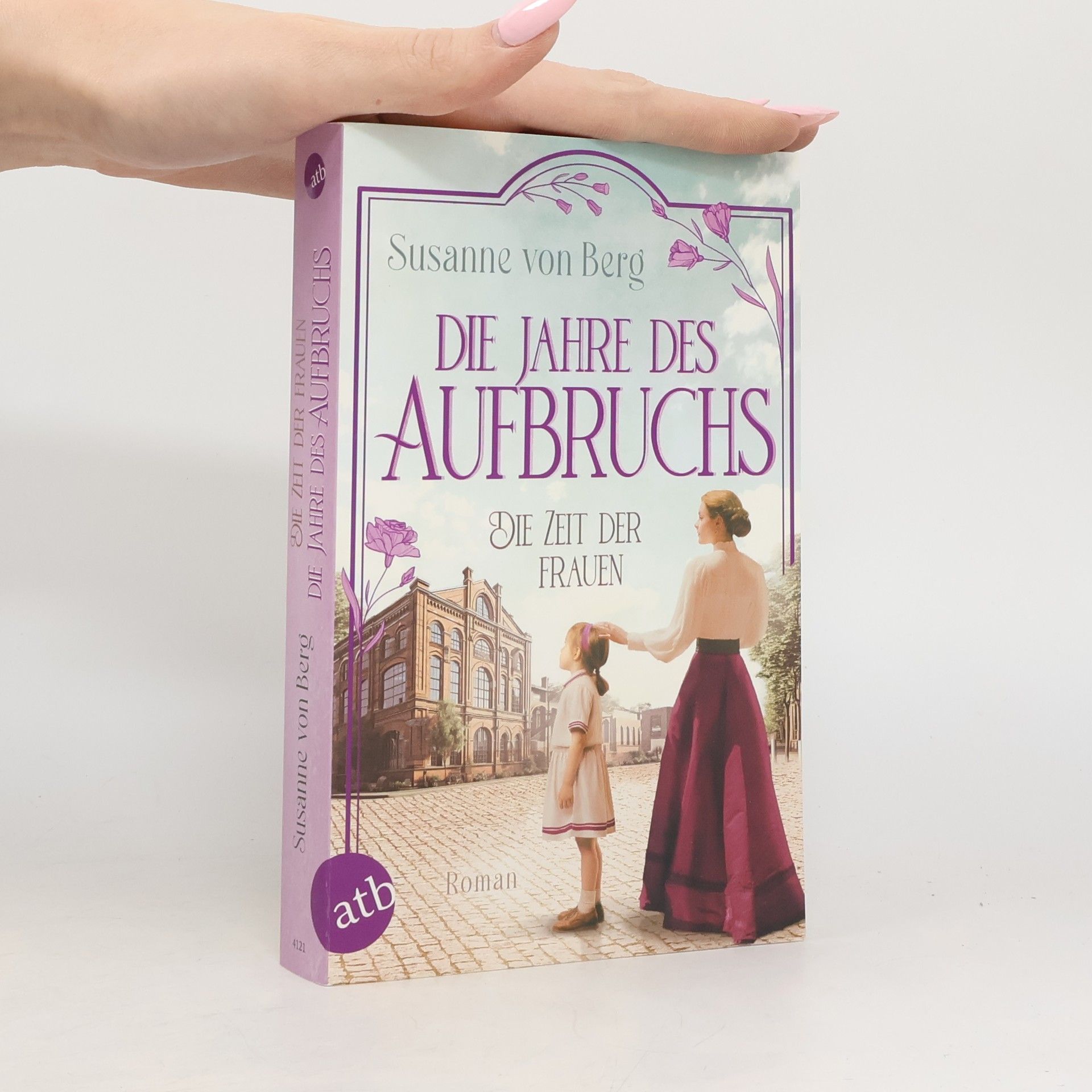 Susanne von Berg Die Zeit der Frauen – Die Jahre des Aufbruchs. Roman