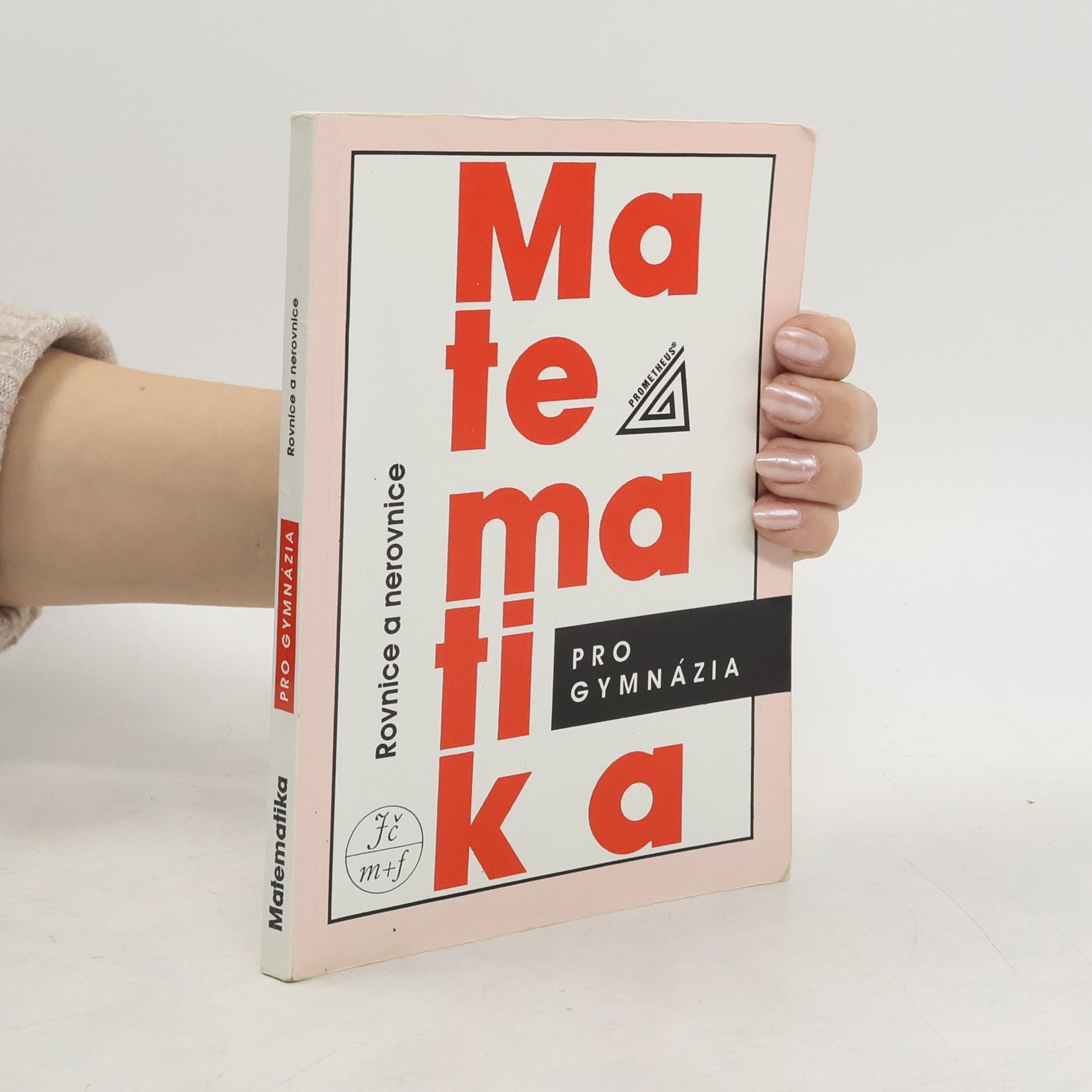 Jura Charvát Matematika pro gymnázia. Rovnice a nerovnice