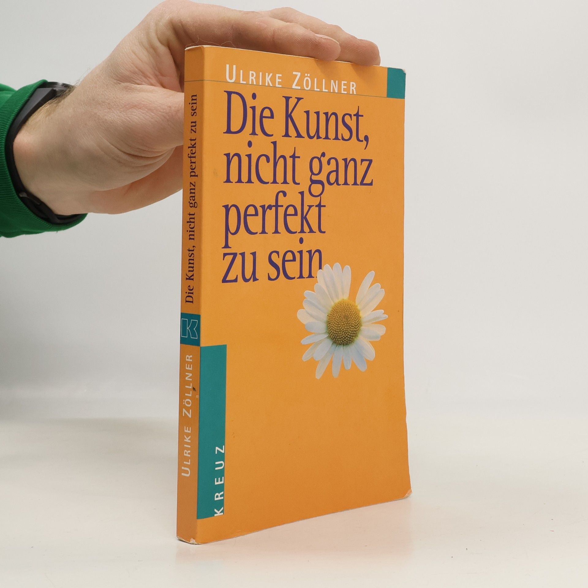 Ulrike Zöllner Die Kunst, nicht ganz perfekt zu sein