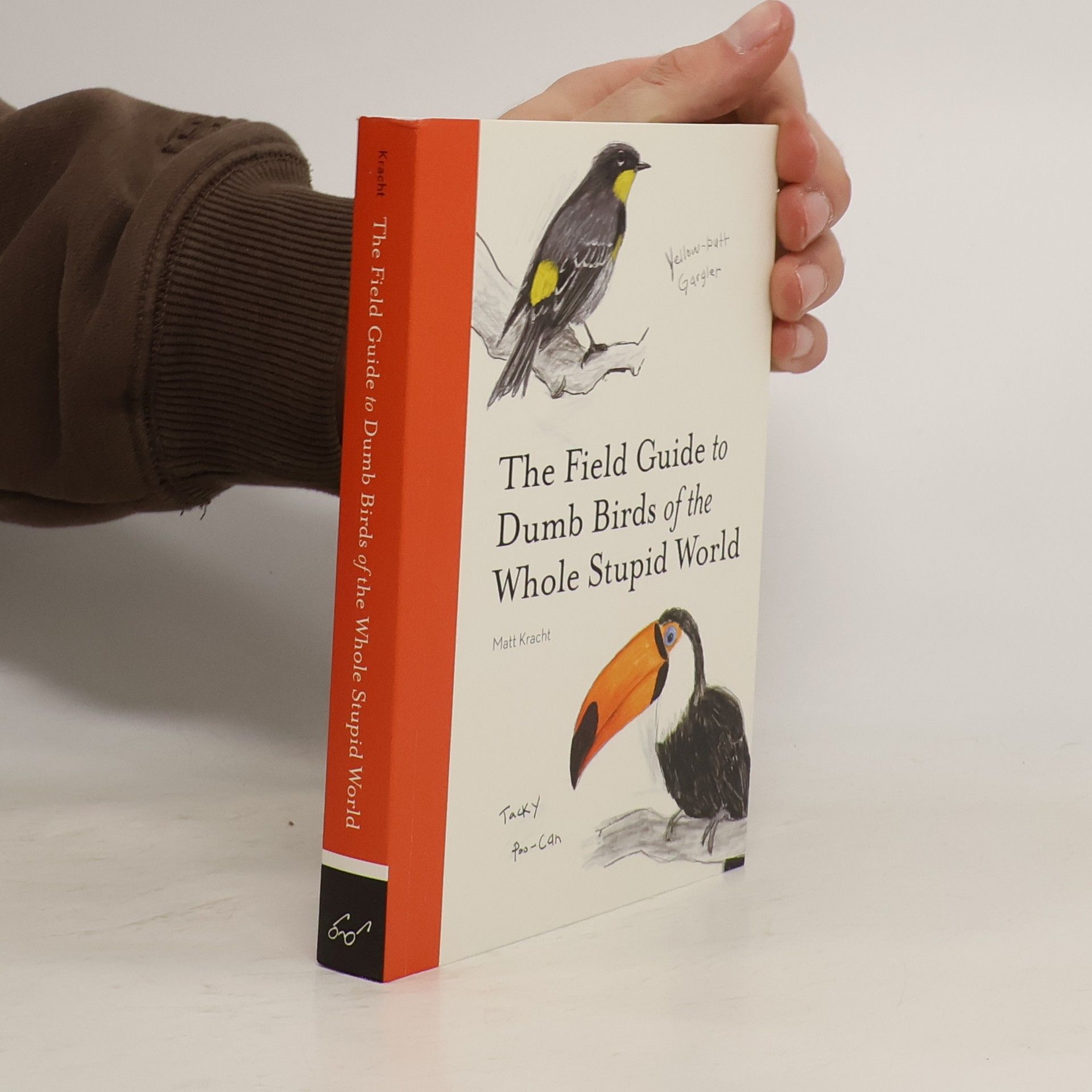 The Field Guide to Dumb Birds of the Whole Stupid World