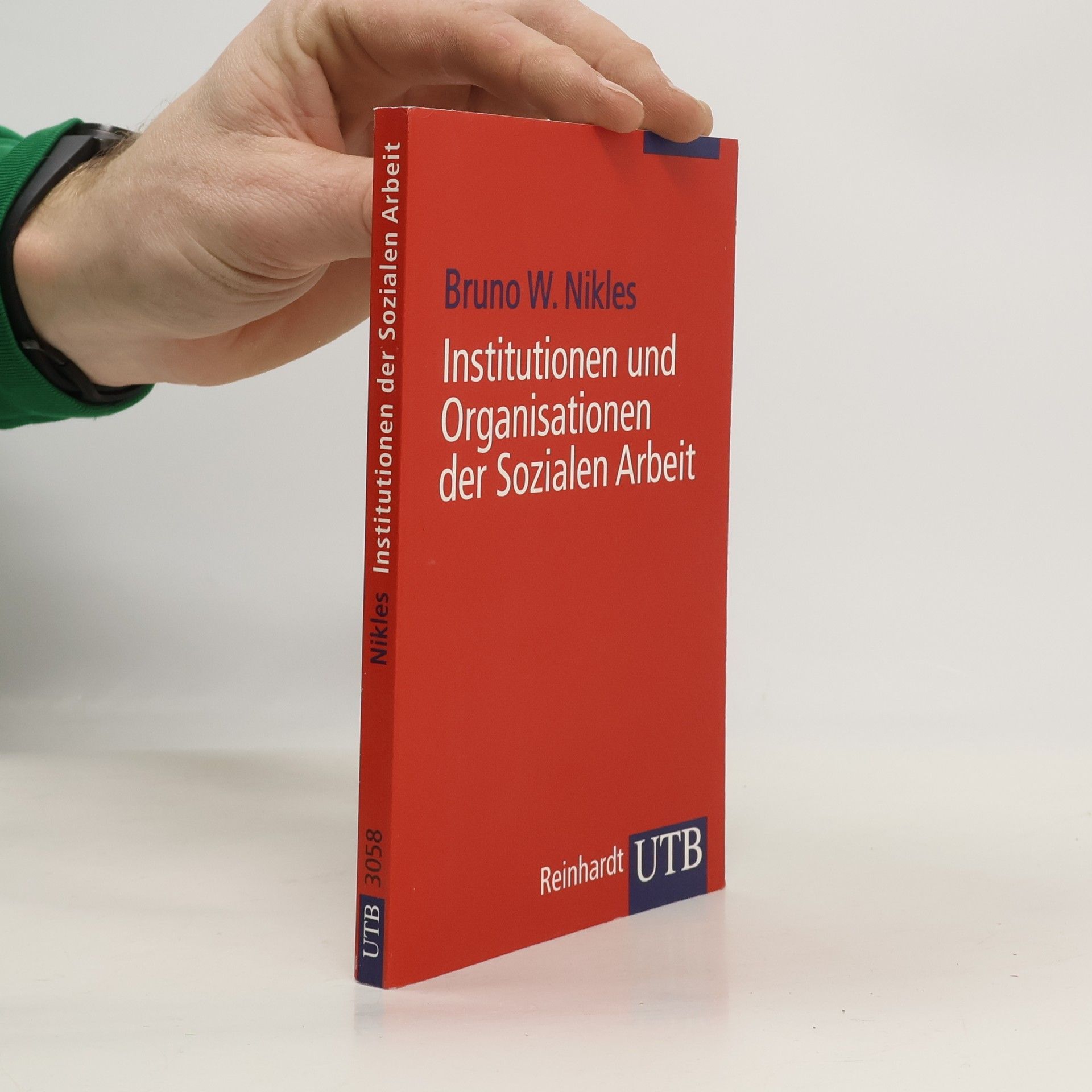 Bruno W. Nikles Institutionen und Organisationen der Sozialen Arbeit