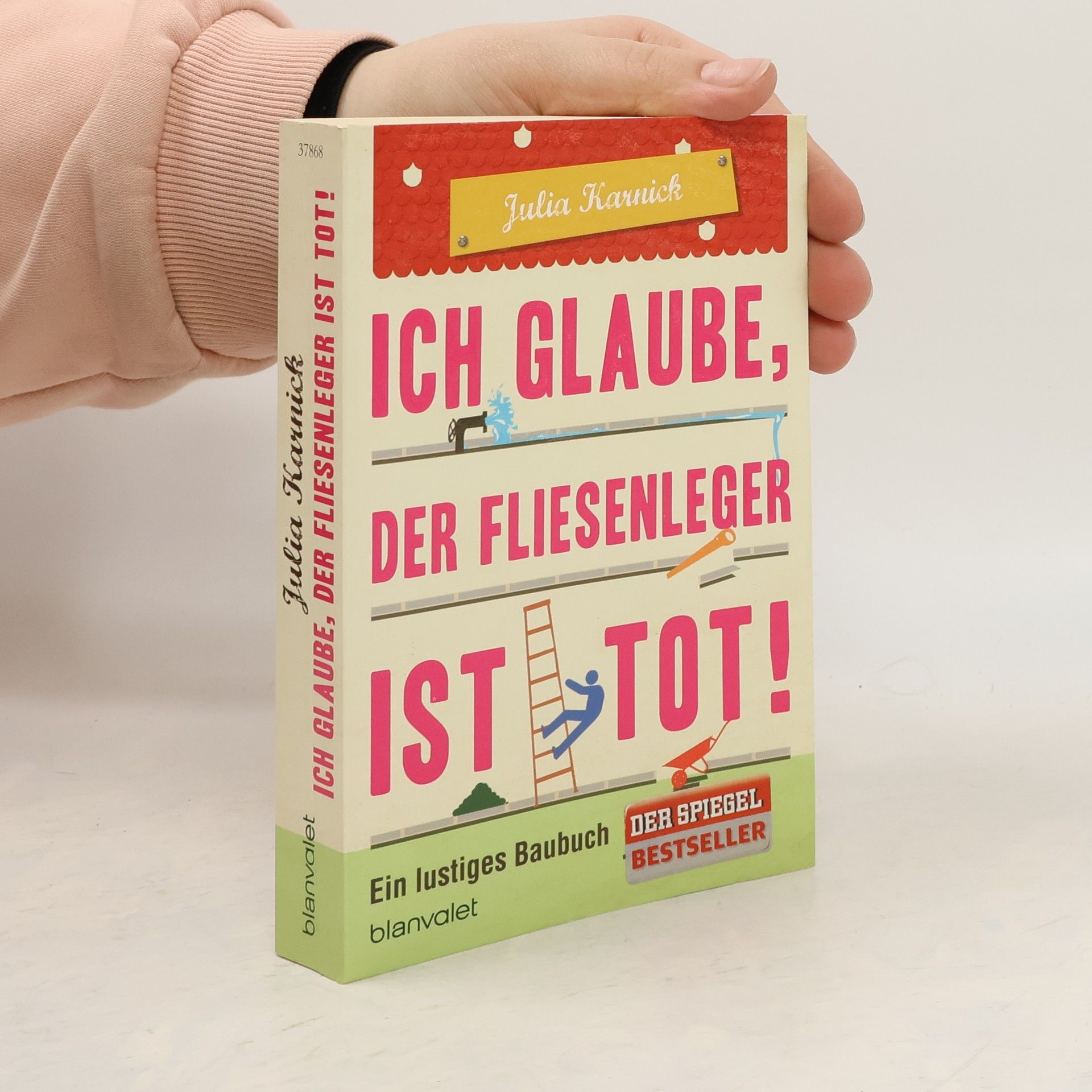 Julia Karnick Ich glaube, der Fliesenleger ist tot!