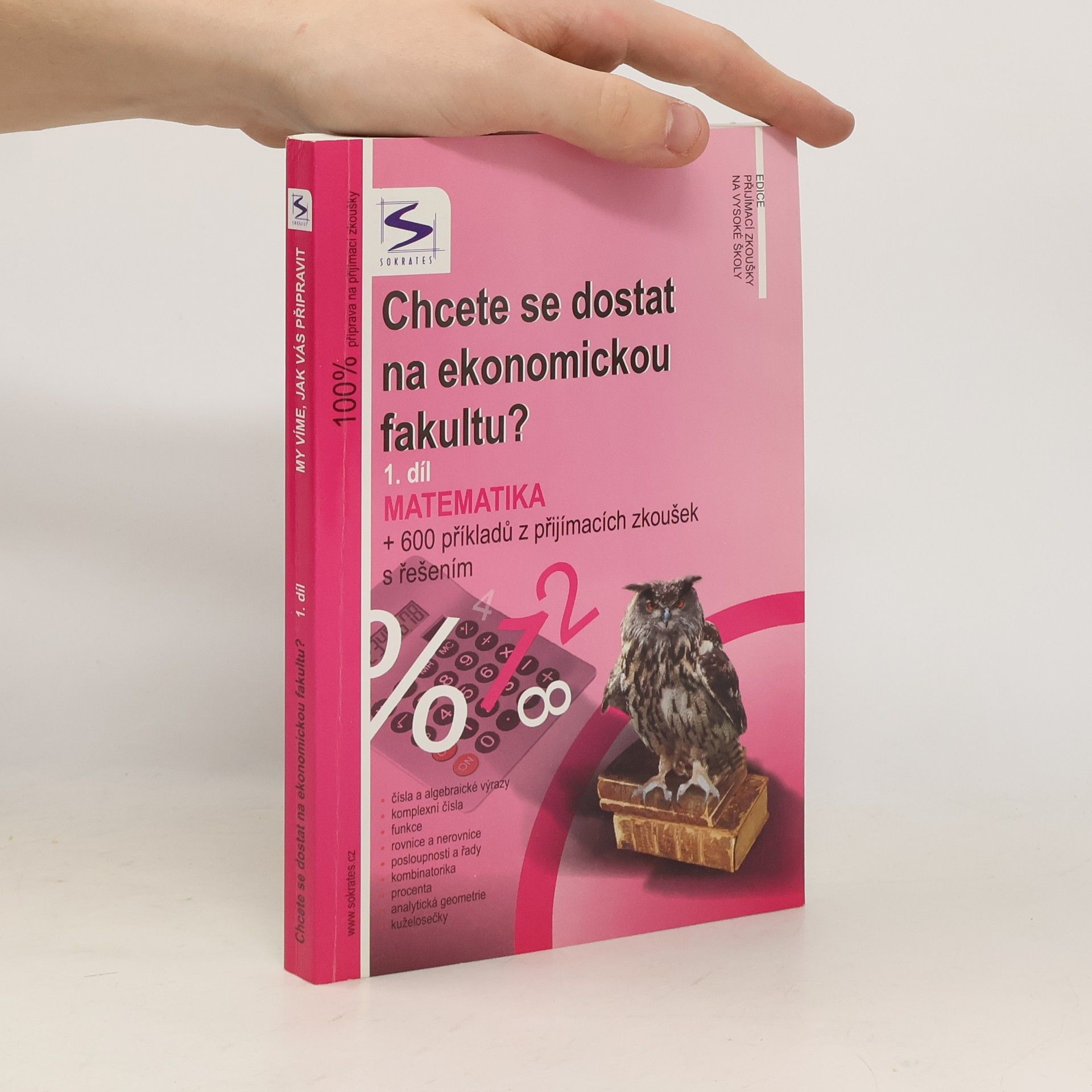 Marek Lampart Chcete se dostat na ekonomickou fakultu? Matematika + 600 příkladů z přijímacích zkoušek s řešením. 1. díl