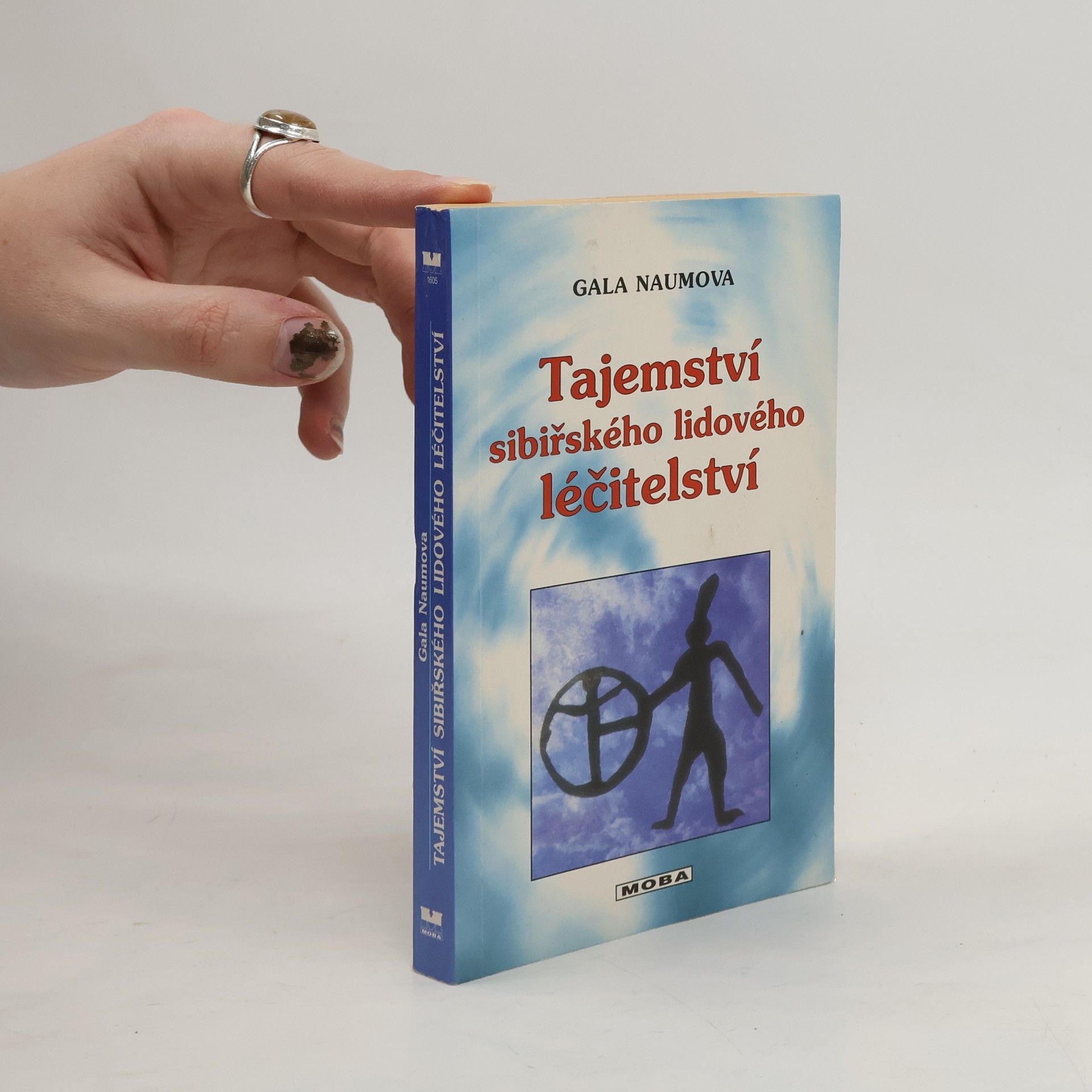 Gala Naumova Tajemství sibiřského lidového léčitelství. O magickém vědění šamanů z tajgy