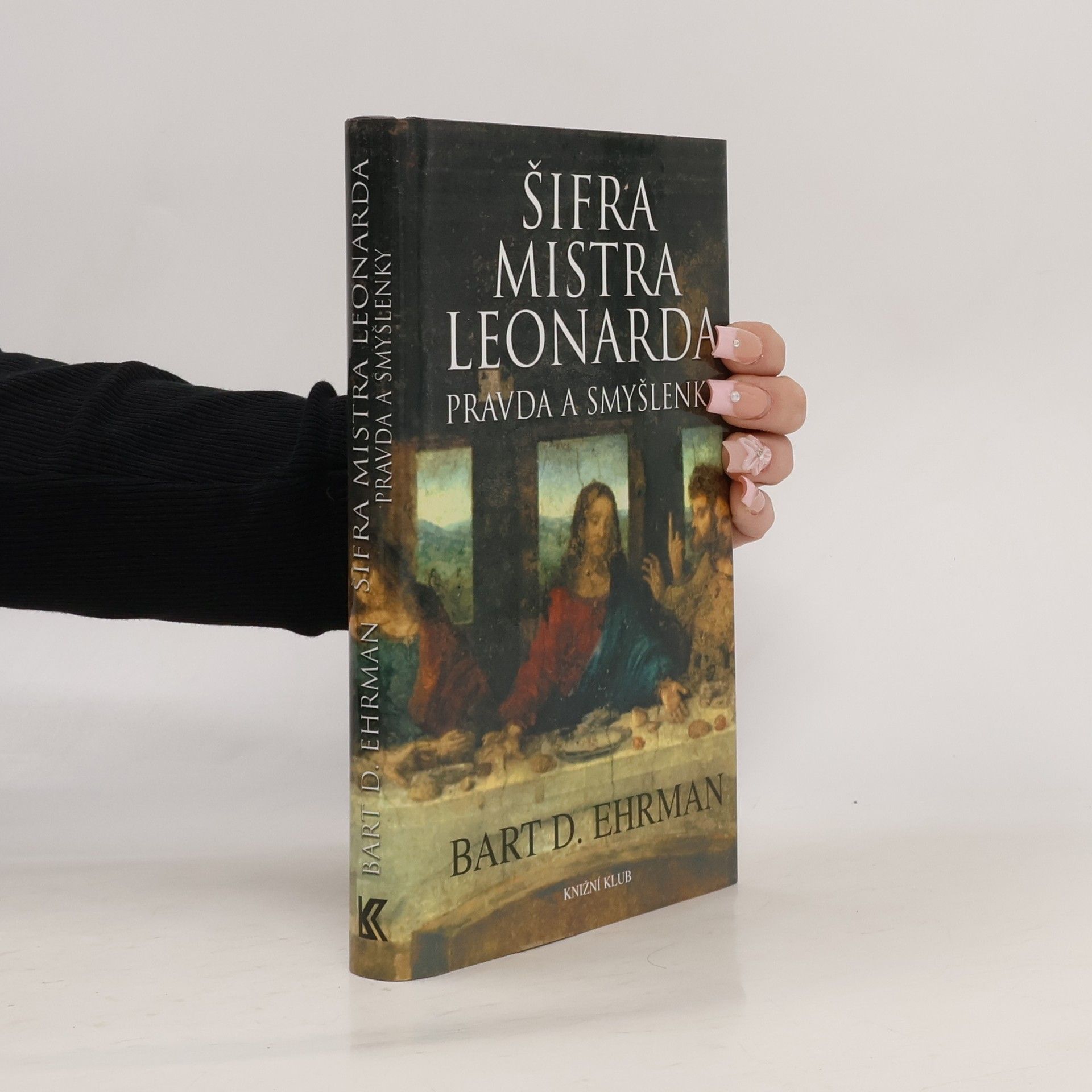 Bart D. Ehrman Šifra mistra Leonarda. Pravda a smyšlenky