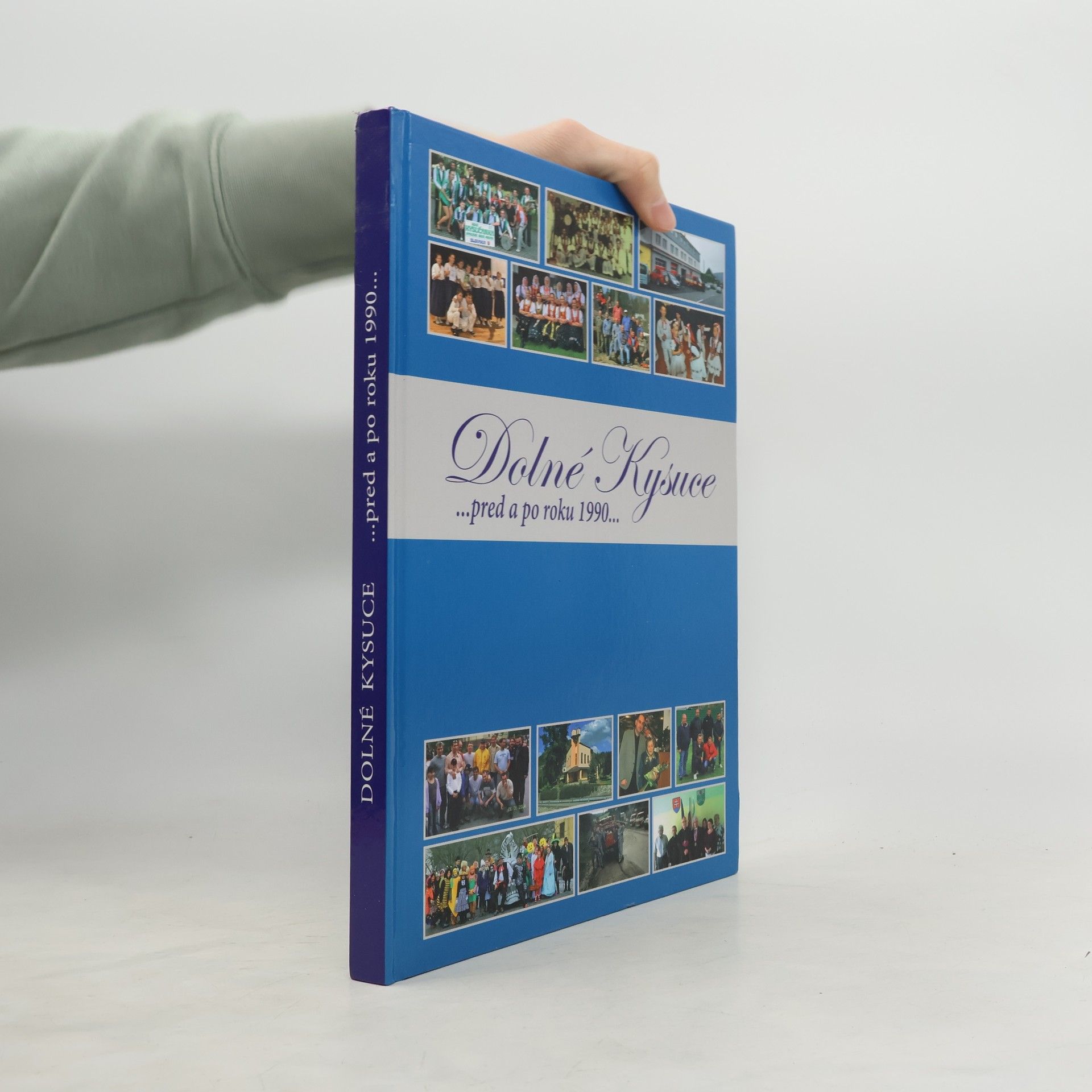 Collectif d'auteurs Dolné Kysuce...pred a po roku 1990...