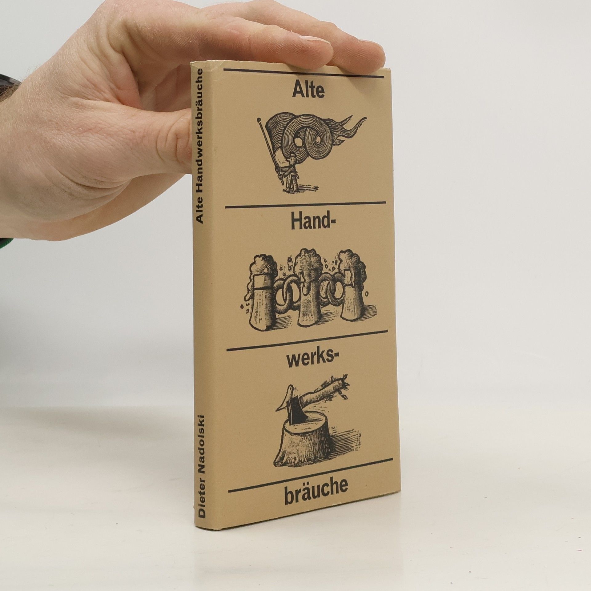 Dieter Nadolski Alte Handwerksbräuche