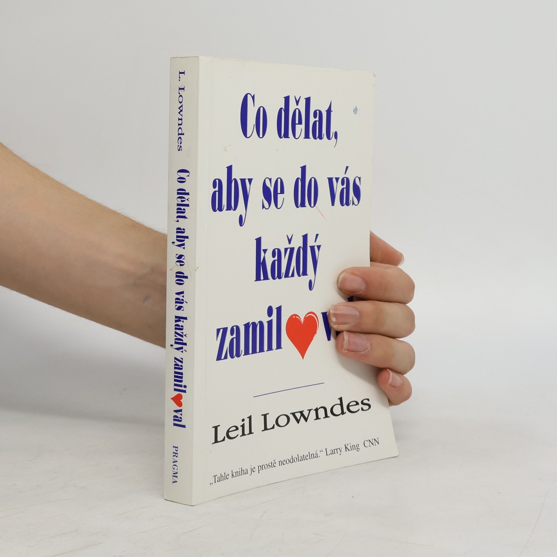 Leil Lowndes Co dělat, aby se do vás každý zamiloval