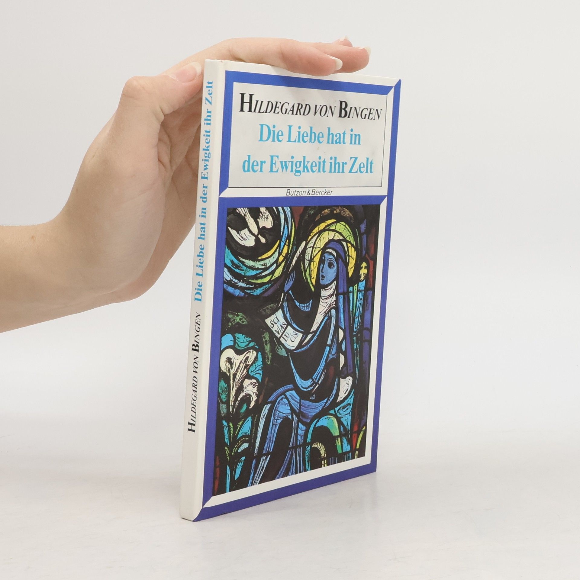 Hildegard of Bingen Die Liebe hat in der Ewigkeit ihr Zelt