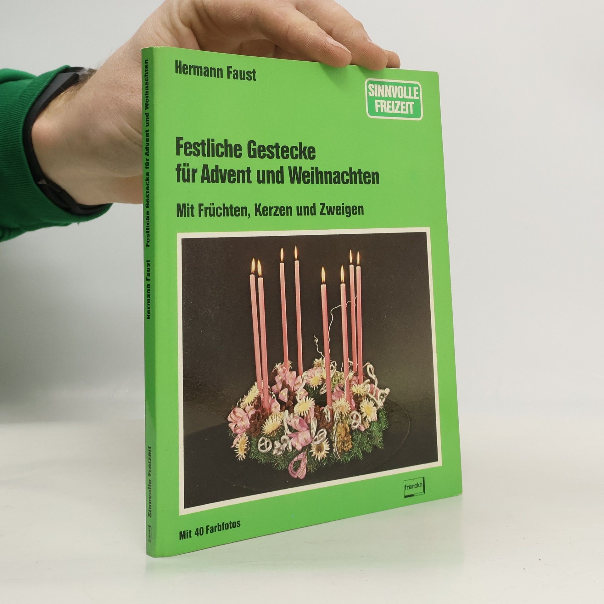 Hermann Faust Festliche Gestecke für Advent und Weihnachten