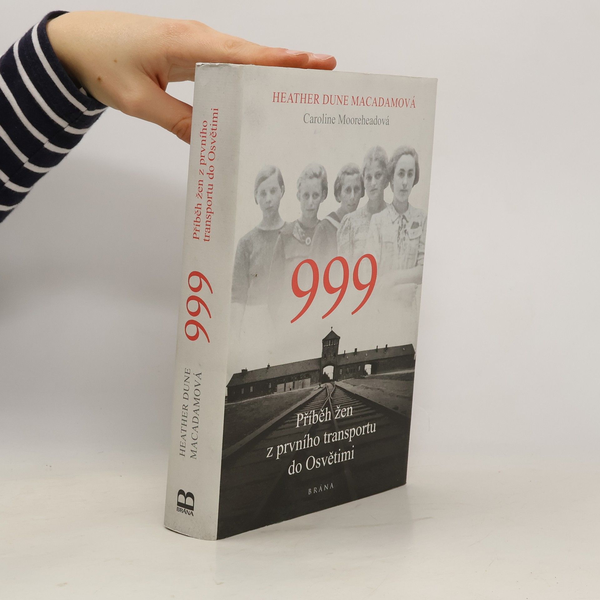 Heather Dune Macadam 999. Příběh žen z prvního transportu do Osvětimi