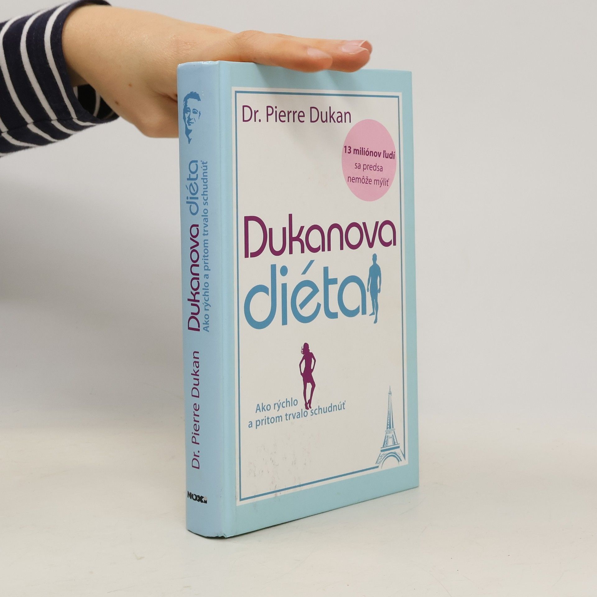 Pierre Dukan Dukanova diéta : ako rýchlo a pritom trvalo schudnúť