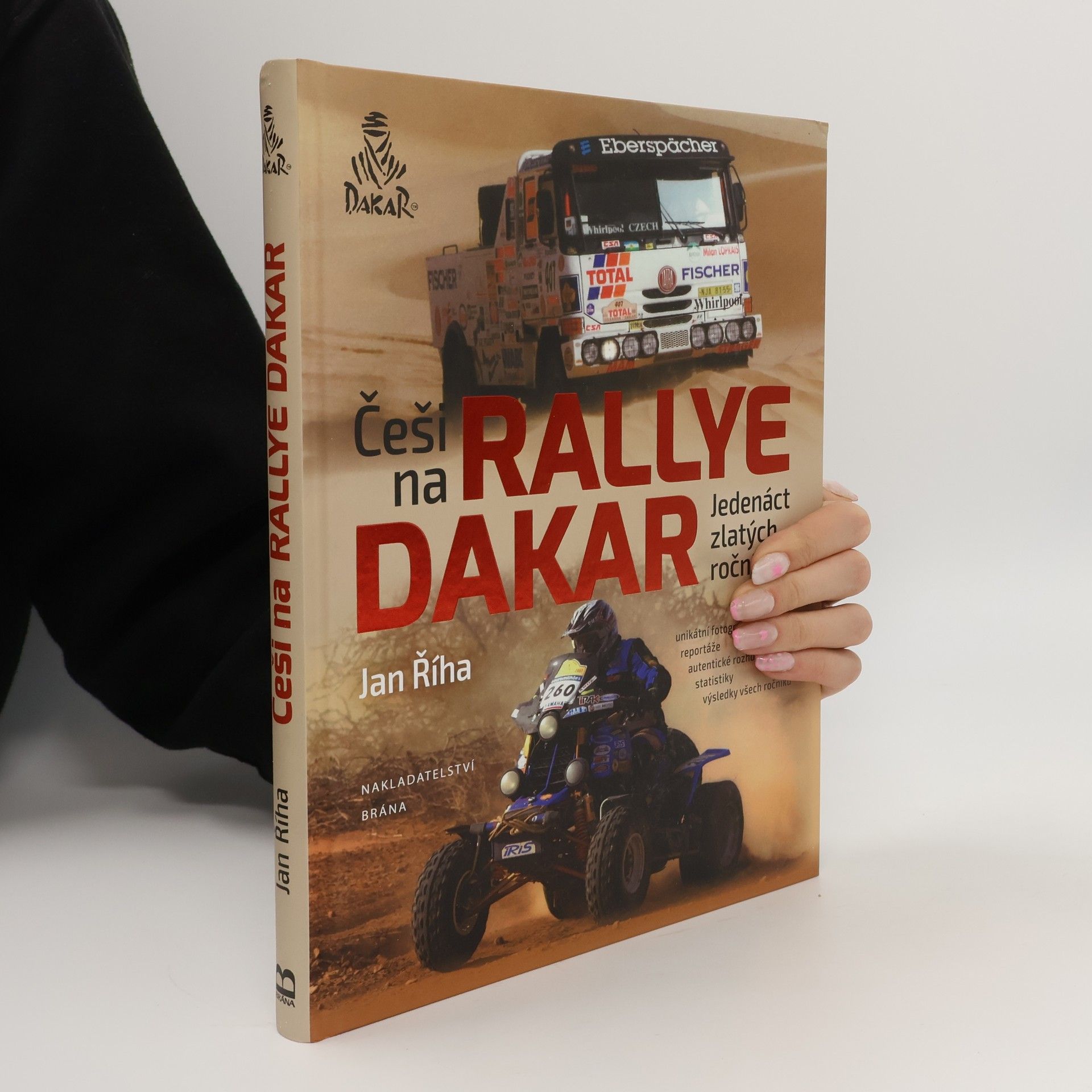 Jan Říha Češi na Rallye Dakar. Jedenáct zlatých ročníků
