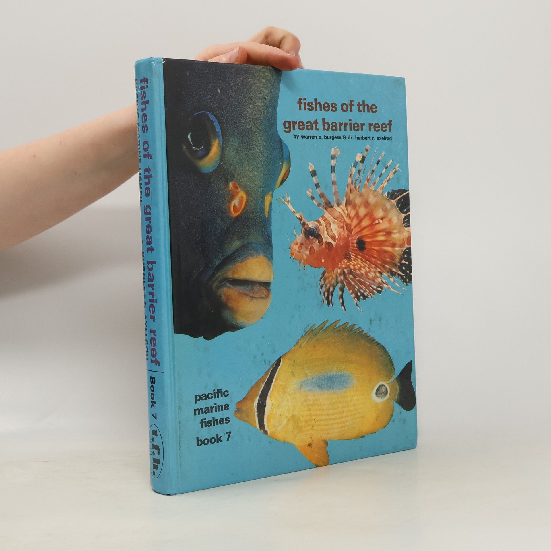 Warren E. Burgess Pacific Marine Fishes - 7: Fishes of the Great Barrier Reef