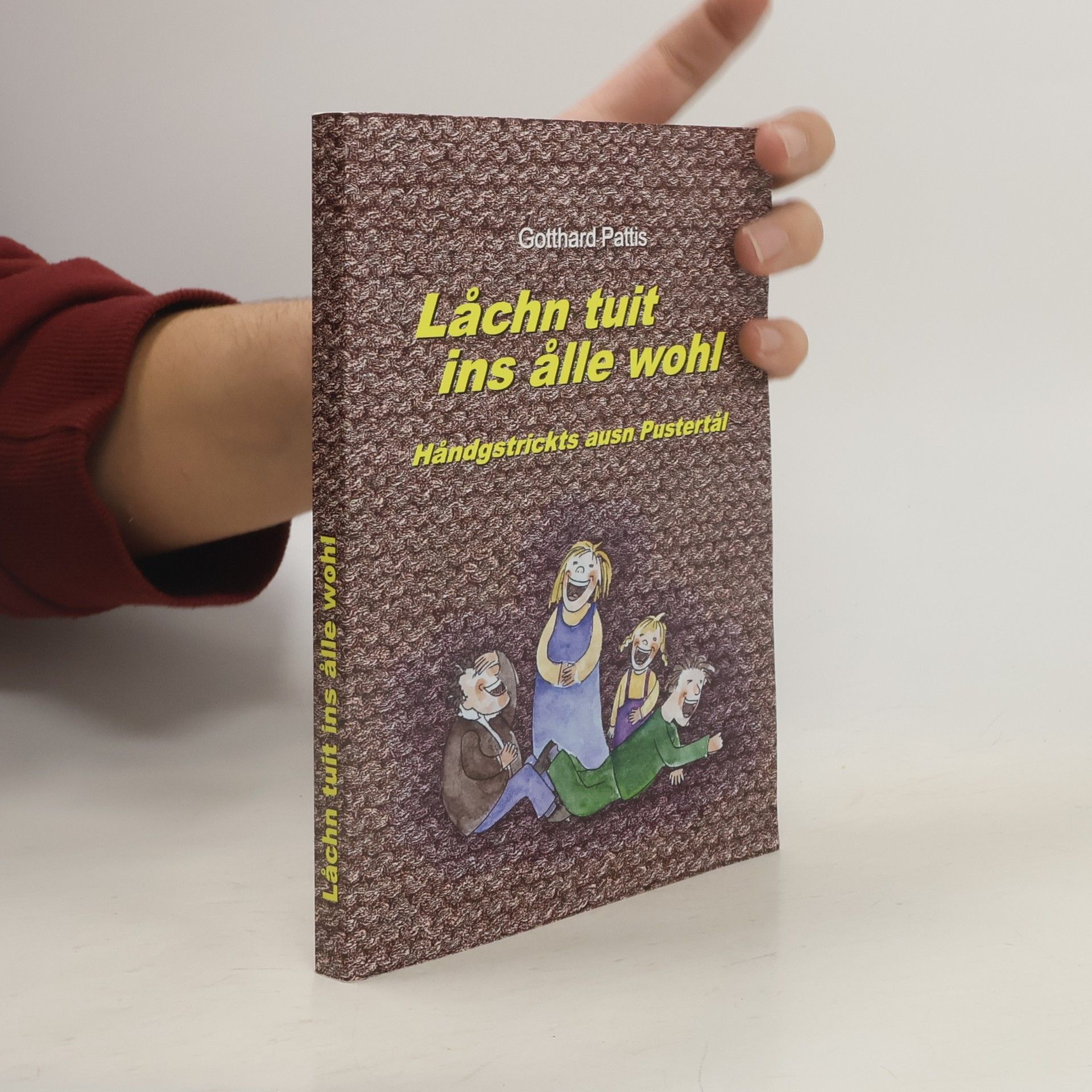 Gotthard Pattis Låchn tuit ins ålle wohl