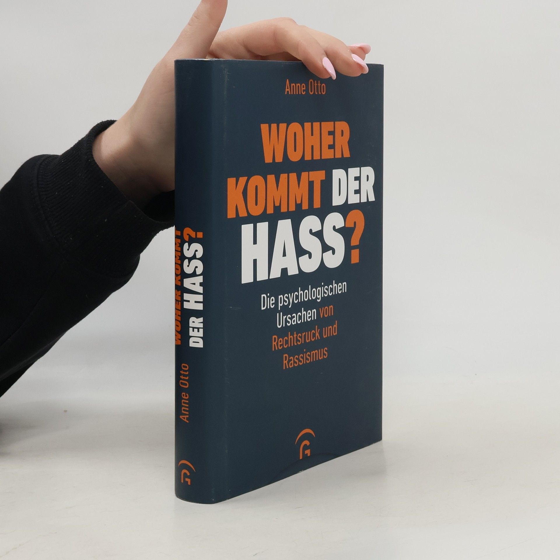 Anne Otto Woher kommt der Hass?