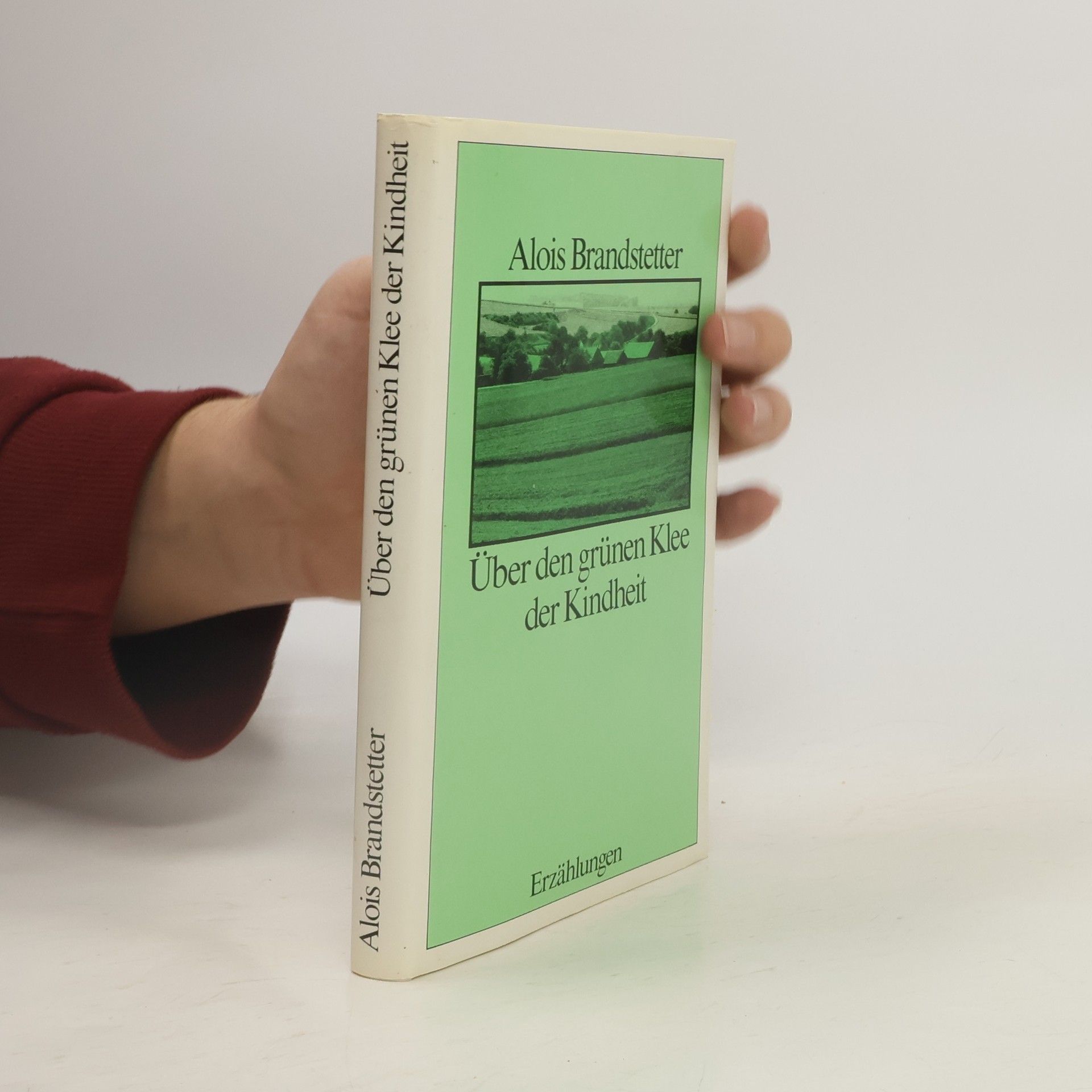 Alois Brandstetter Über den grünen Klee der Kindheit