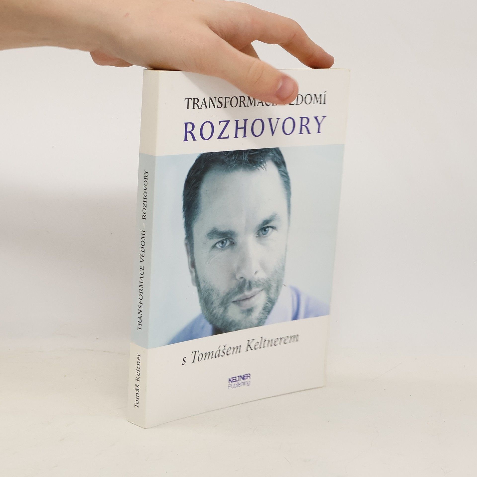 Tomáš Keltner Tranformace vědomí : rozhovory s Tomášem Keltnerem