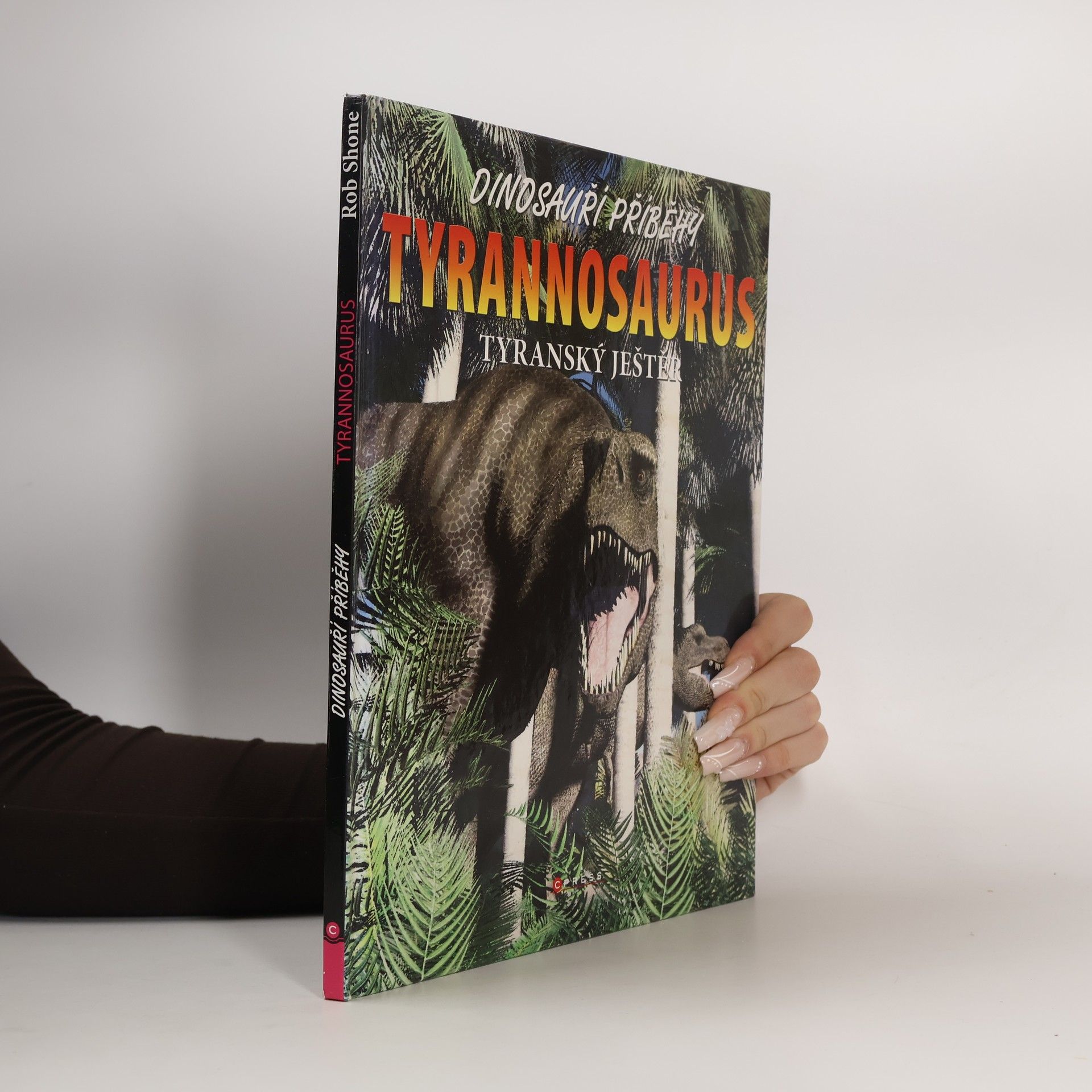 Rob Shone Tyrannosaurus - Tyranský ještěr