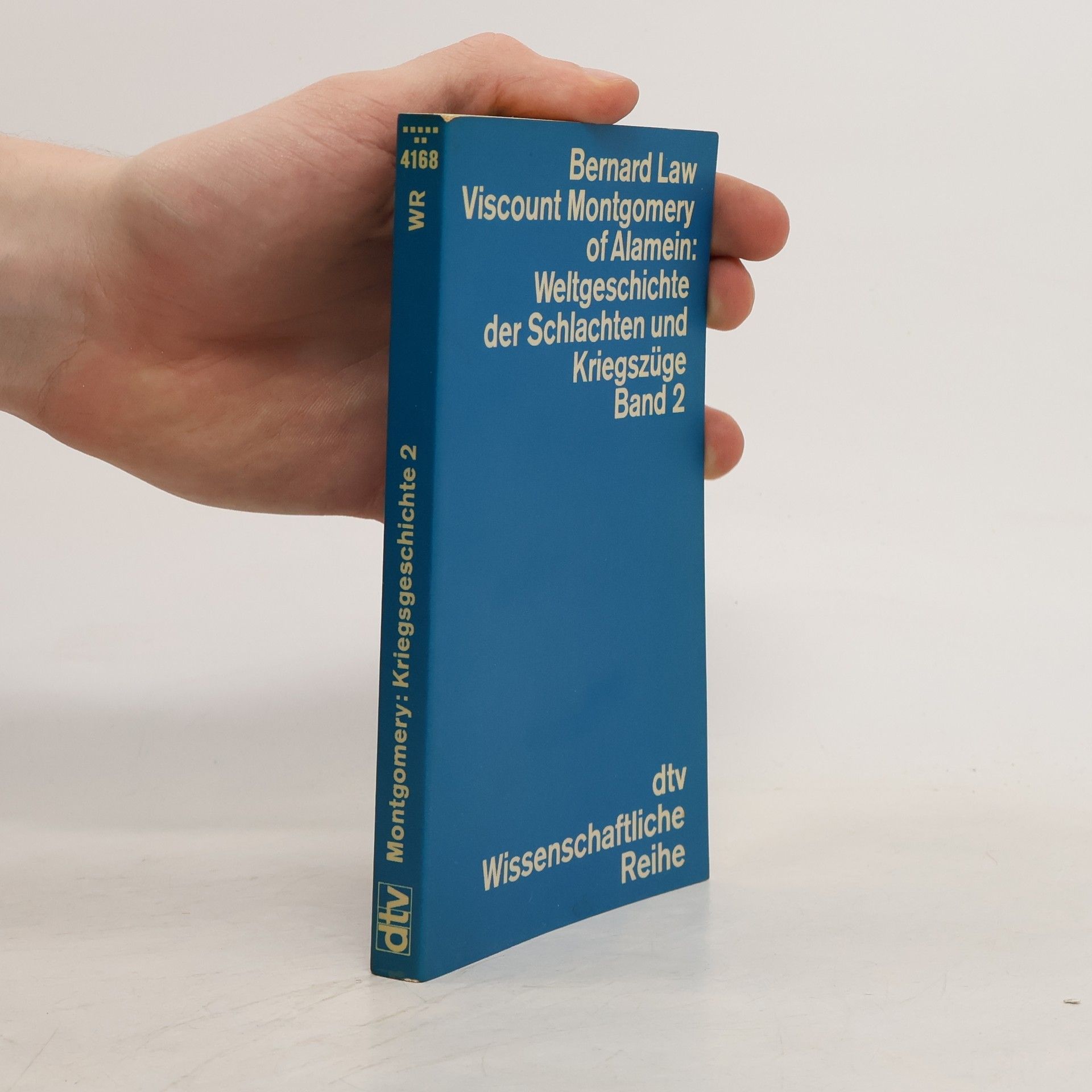 Bernard L. Visc. Montgomery Of Alamein Weltgeschichte der Schlachten und Kriegszüge. Tl.2.