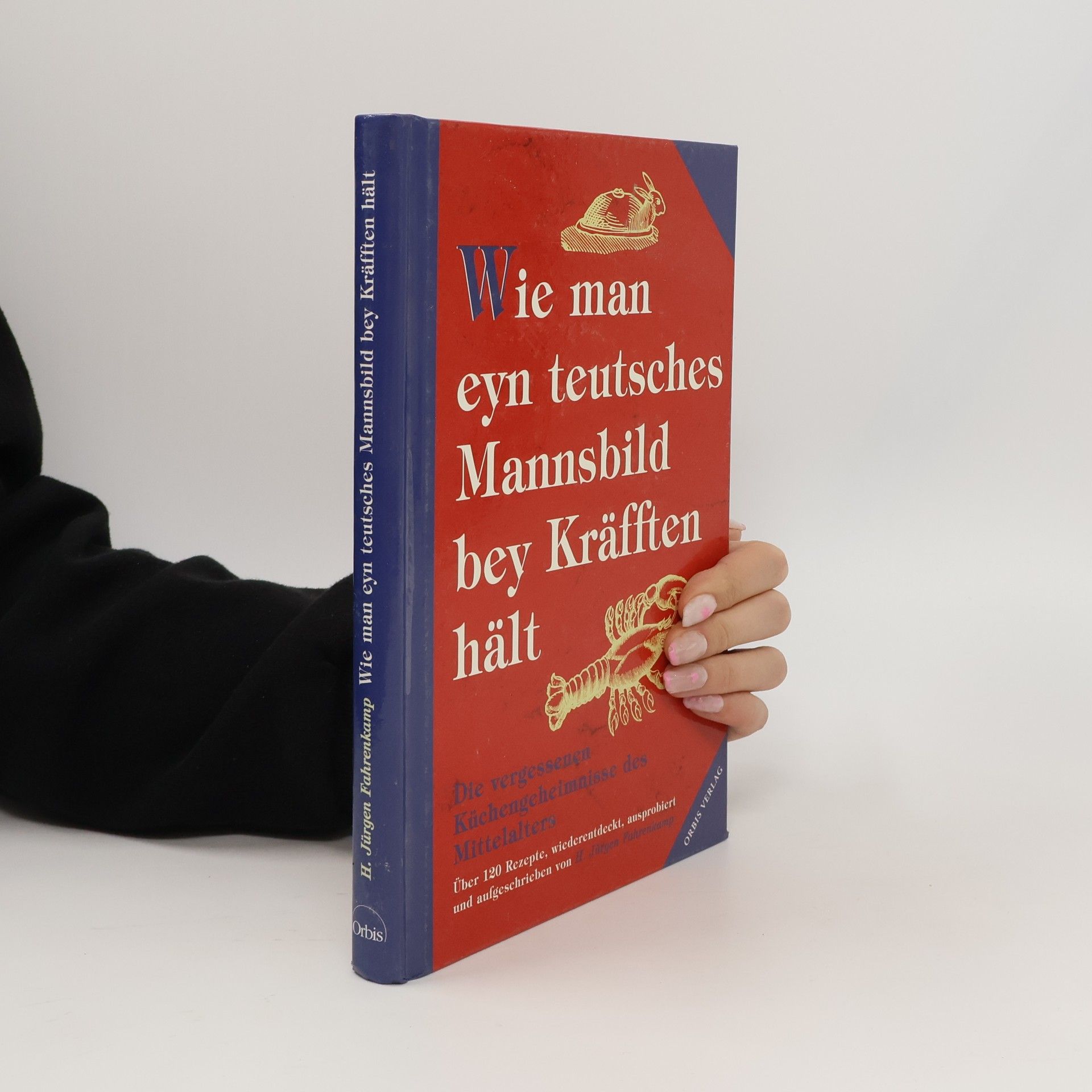 Hans J. Fahrenkamp Wie man eyn teutsches Mannsbild bey Kräfften hält