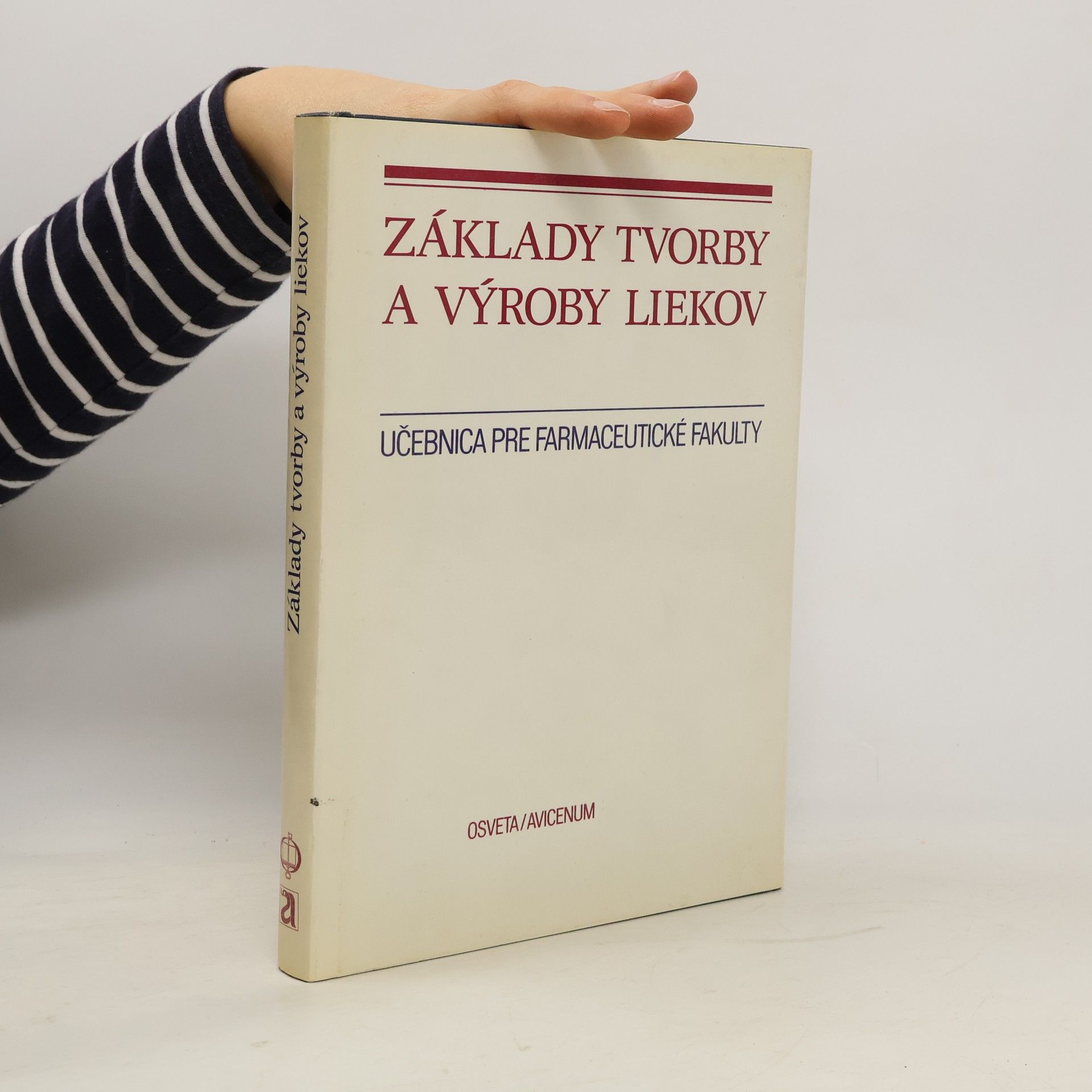 Základy tvorby a výroby liekov: učebnica pre farmaceutické fakulty