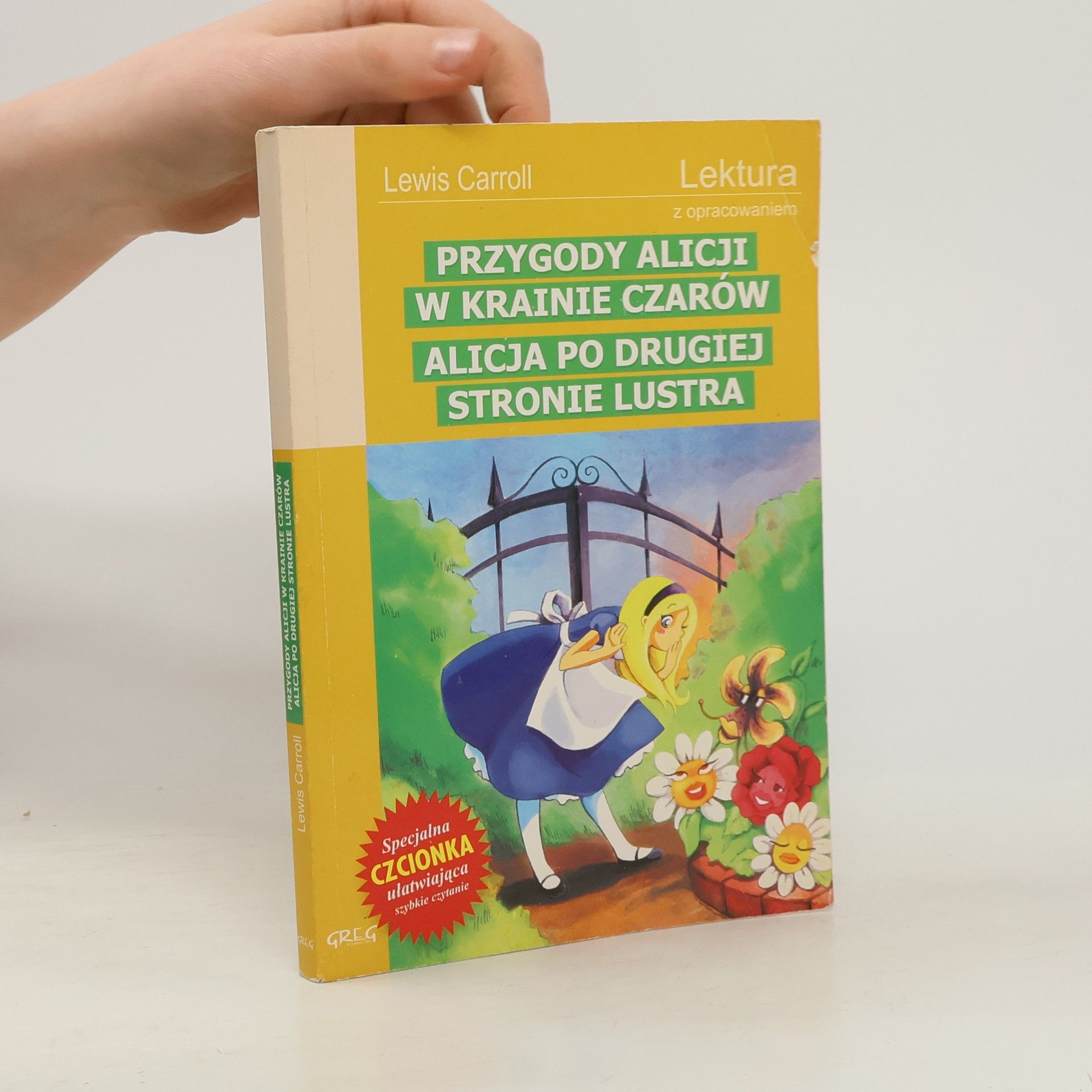 Lewis Carroll Przygody Alicji w Krainie Czarów. Alicja po drugiej stronie lustra. Lektura z opracowaniem