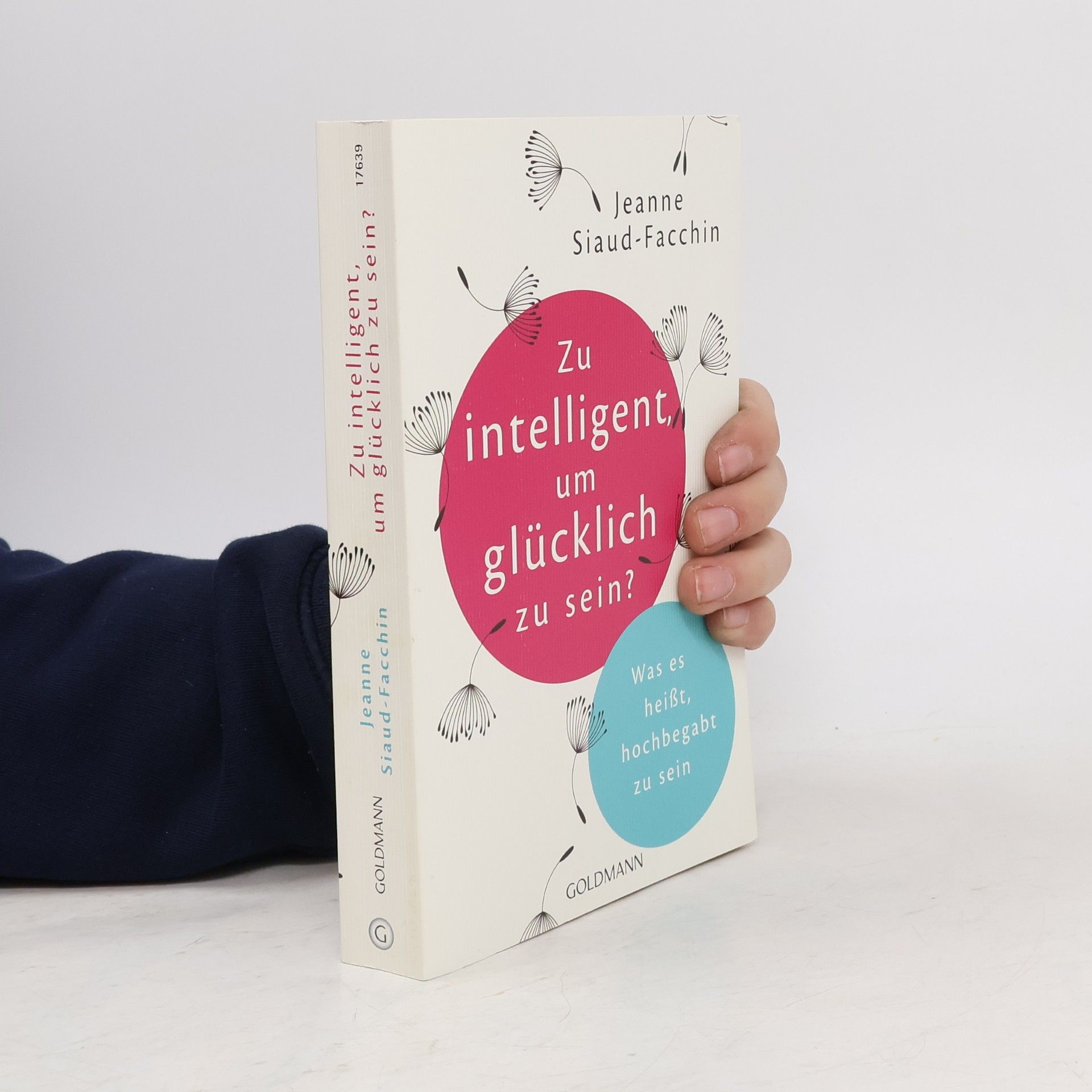 Jeanne Siaud-Facchin Zu intelligent, um glücklich zu sein?