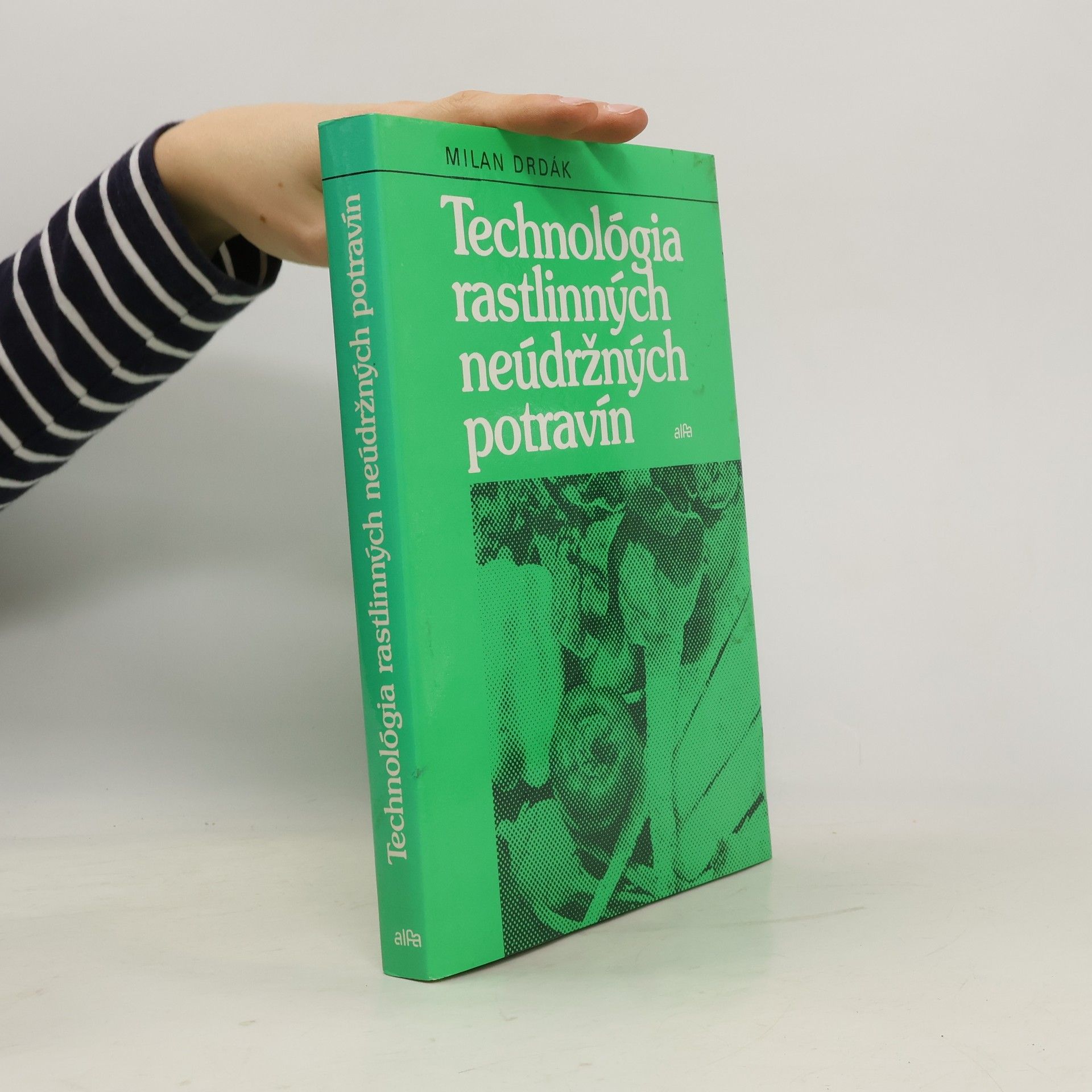 Milan Drdák Technológia rastlinných neúdržných potravín