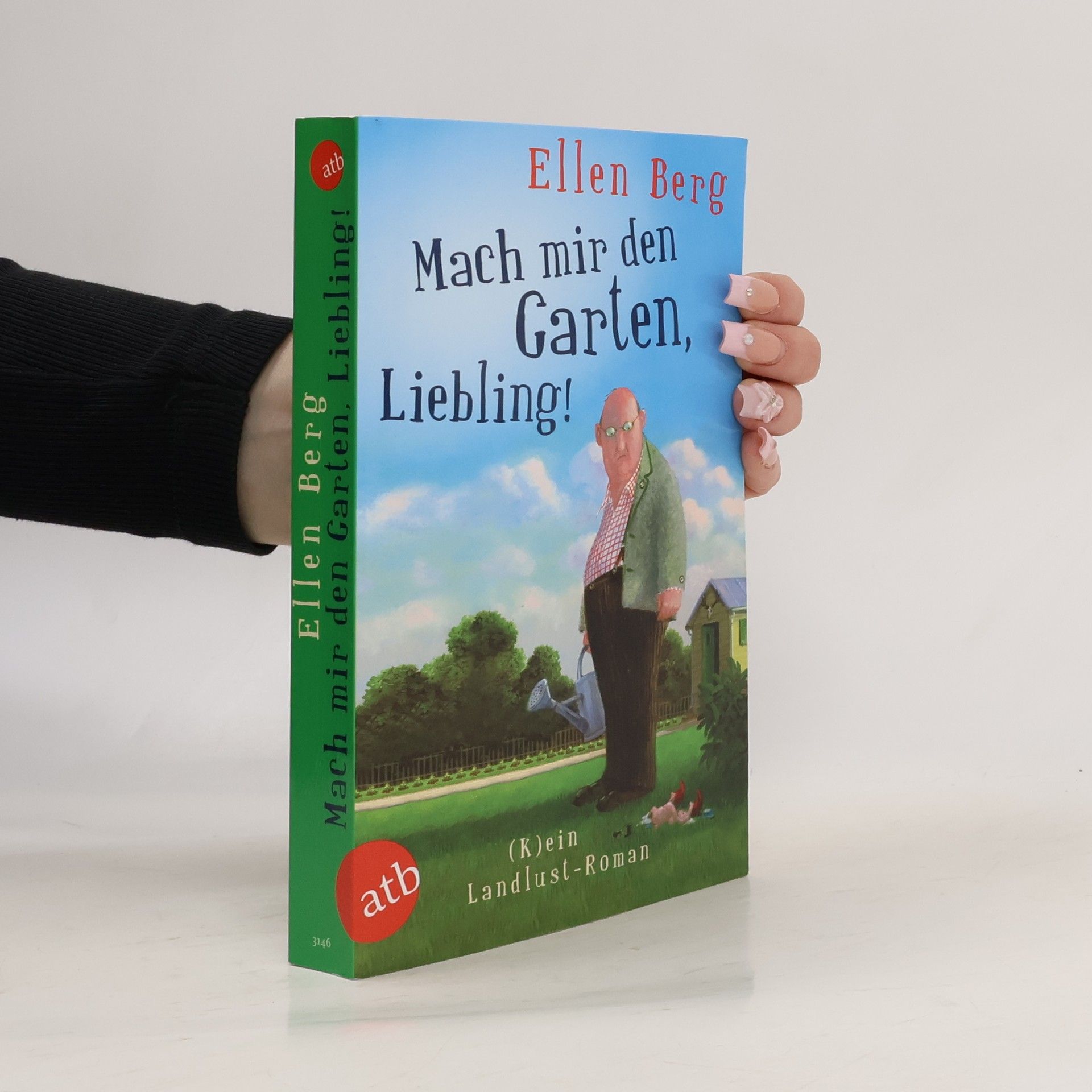 Ellen Berg Mach mir den Garten, Liebling!