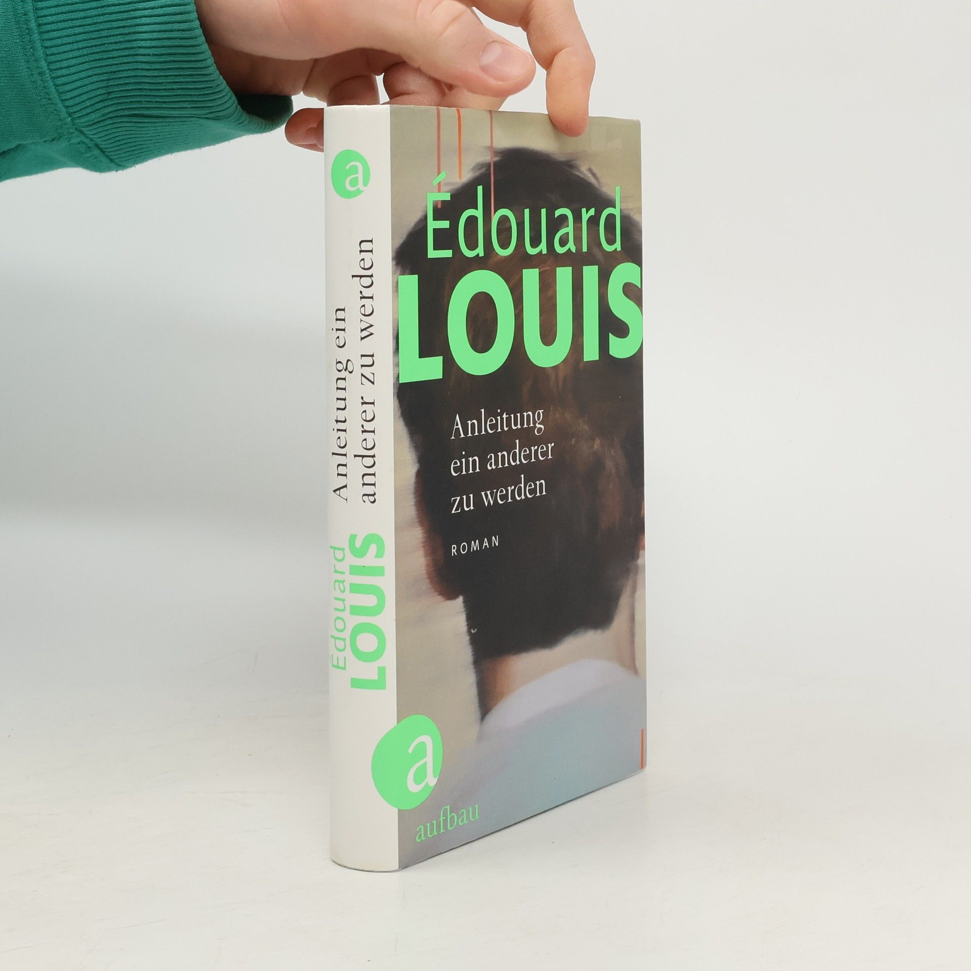 Édouard Louis Anleitung ein anderer zu werden