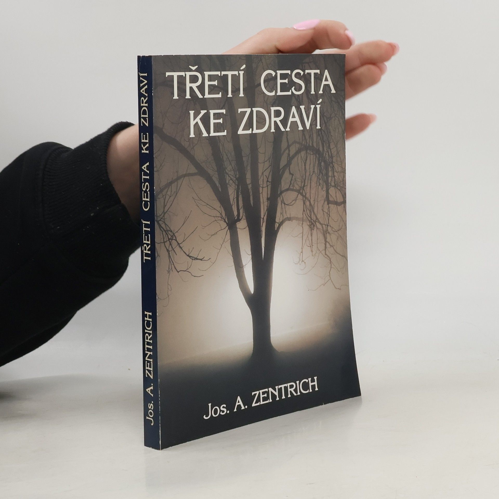 Josef Antonín Zentrich Třetí cesta ke zdraví