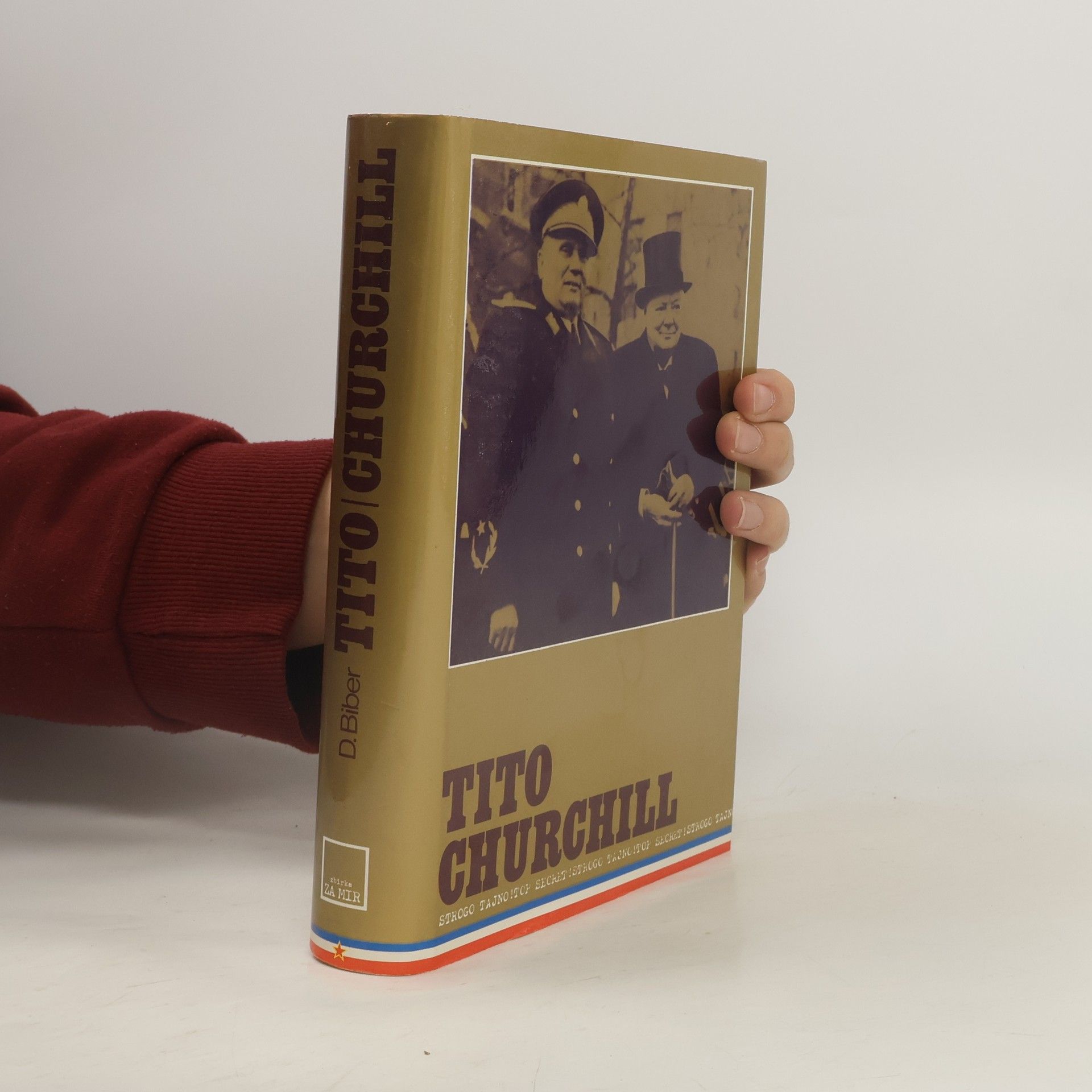 Dušan Biber Tito. Churchill
