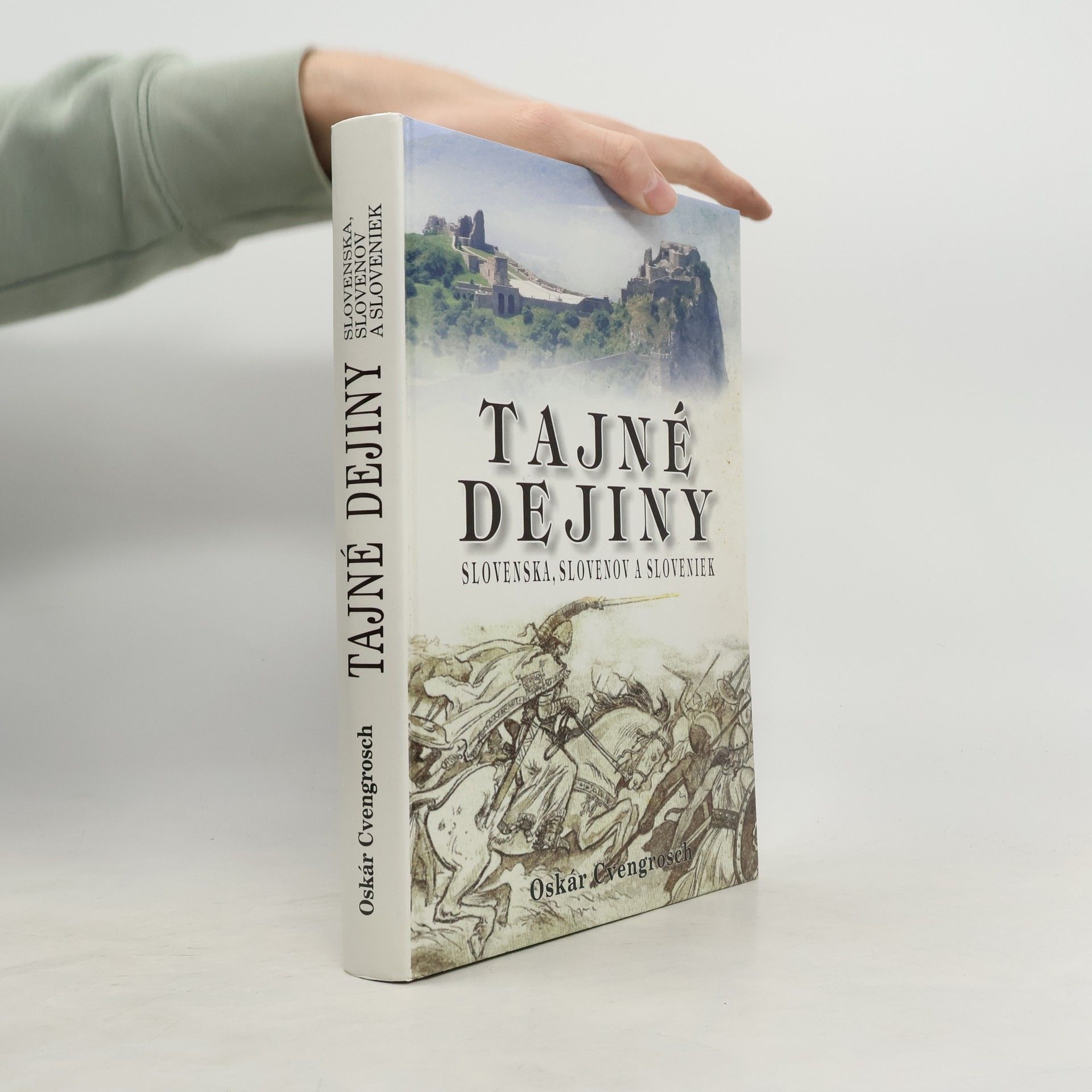 Oskár Cvengrosch Tajné dejiny Slovenska, Slovenov a Sloveniek