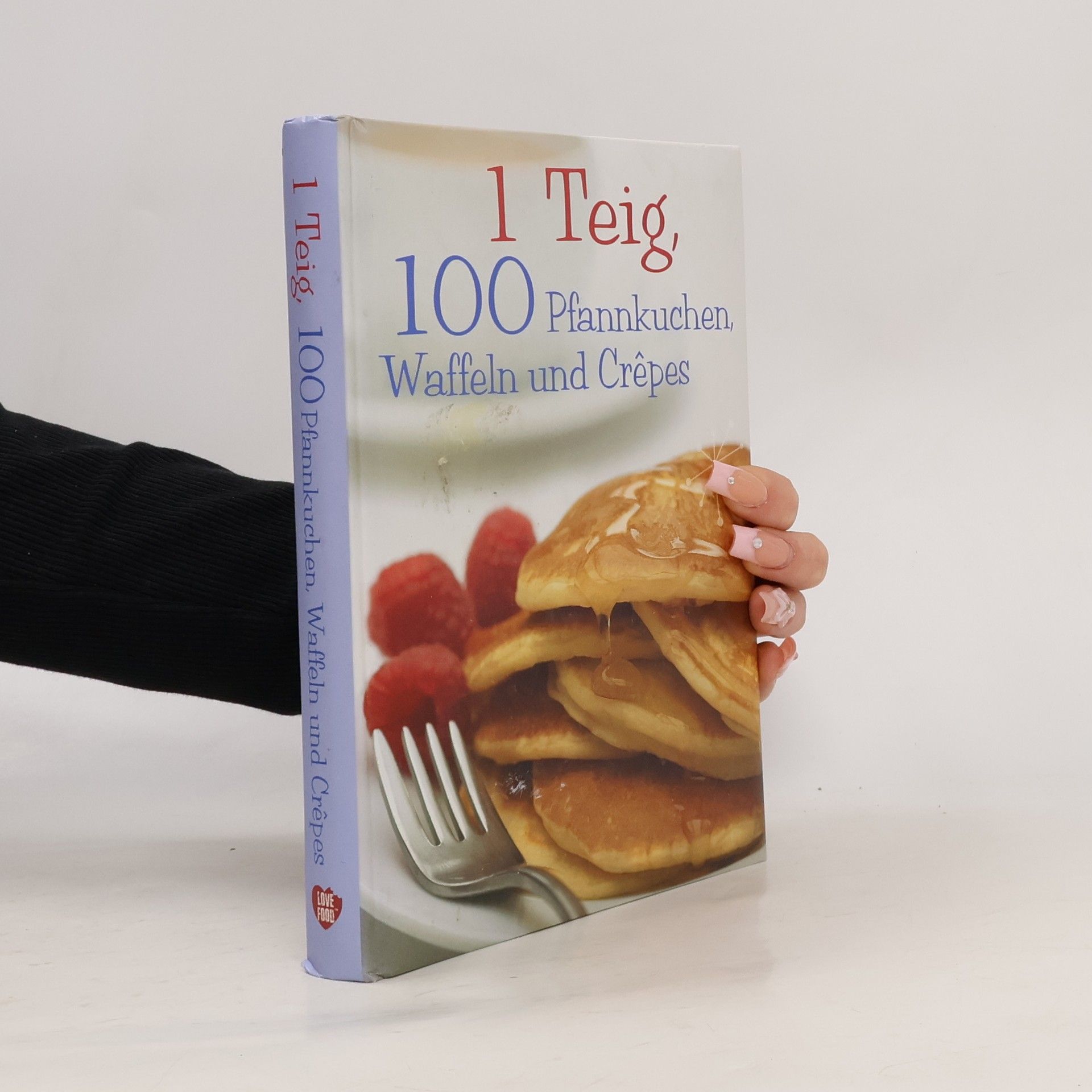 Christine France 1 Teig, 100 Pfannkuchen, Waffeln und Crêpes