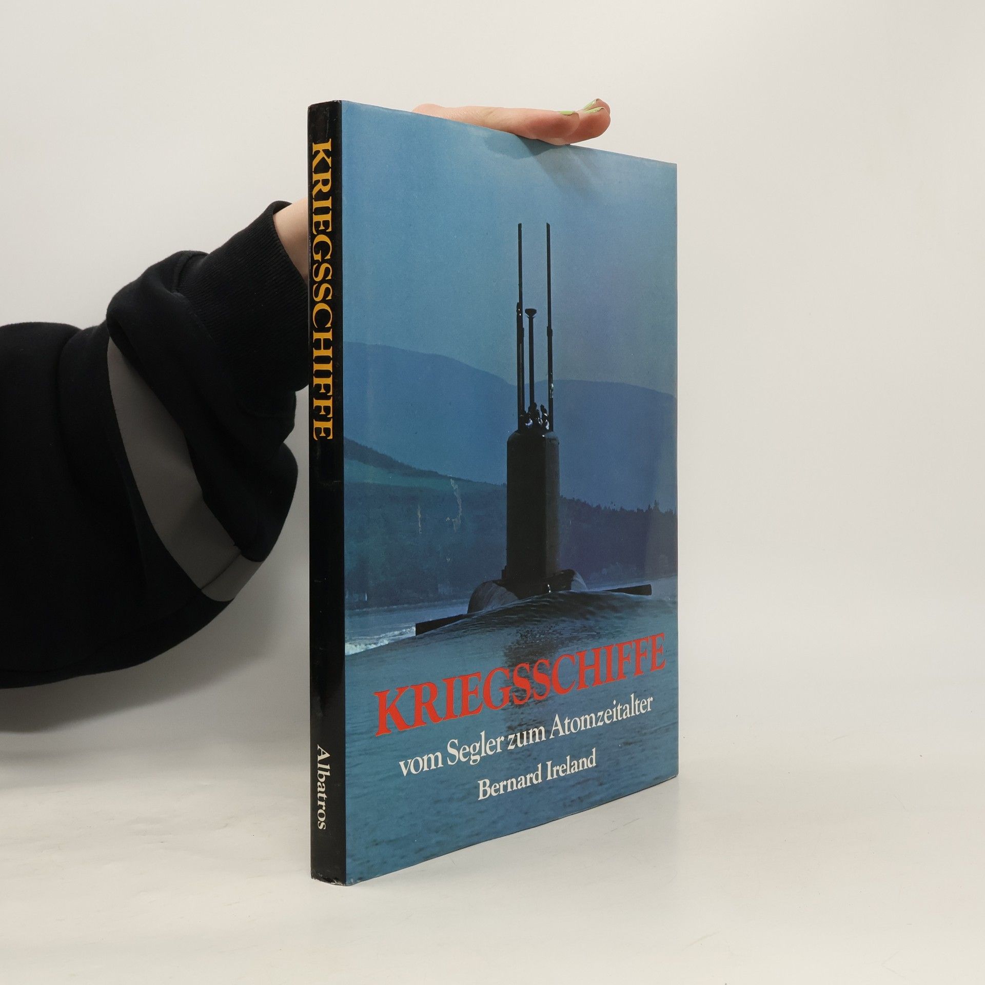 Bernard Ireland Kriegsschiffe vom Segler zum Atomzeitalter