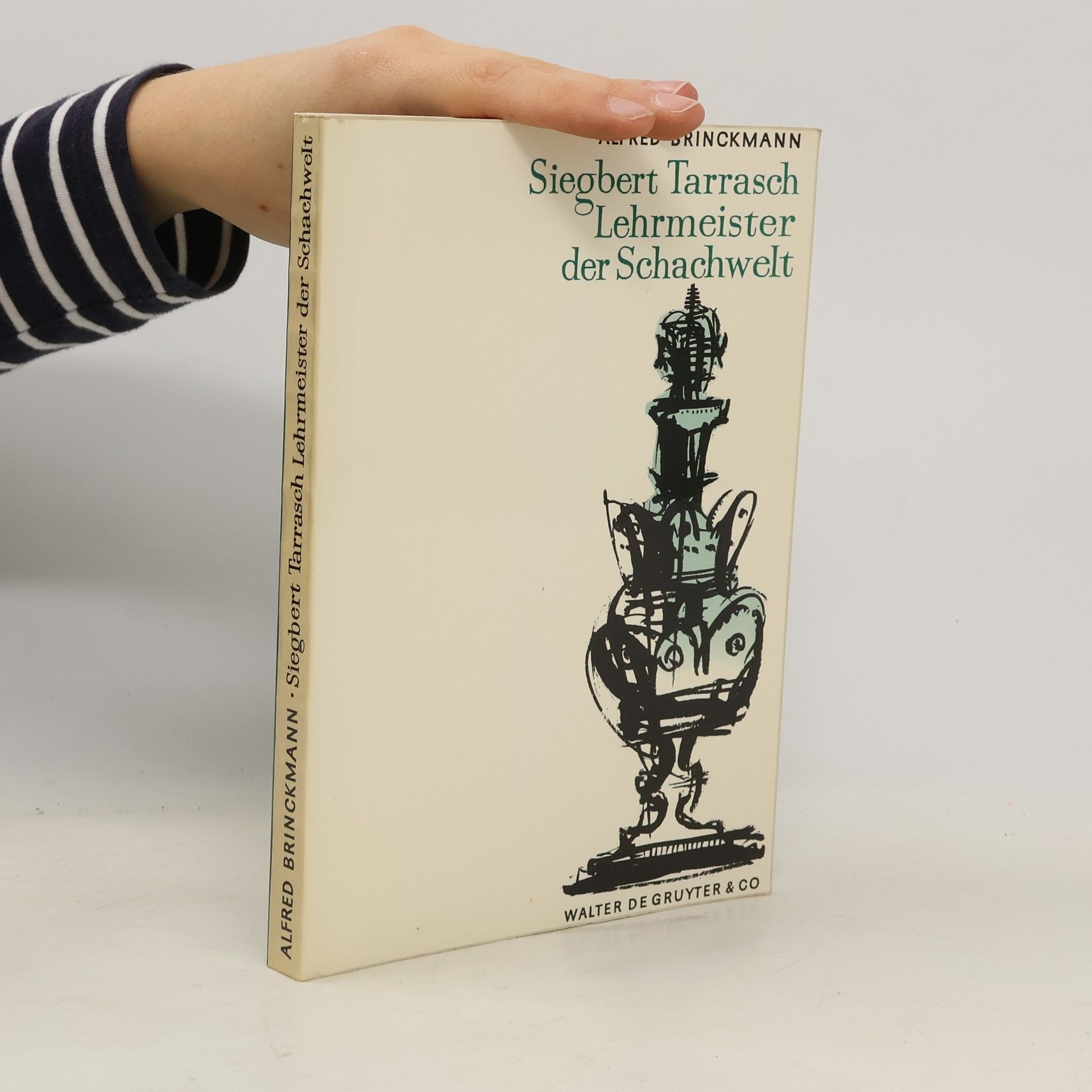 Alfred Brinckmann Siegbert Tarrasch. Lehrmeister der Schachwelt