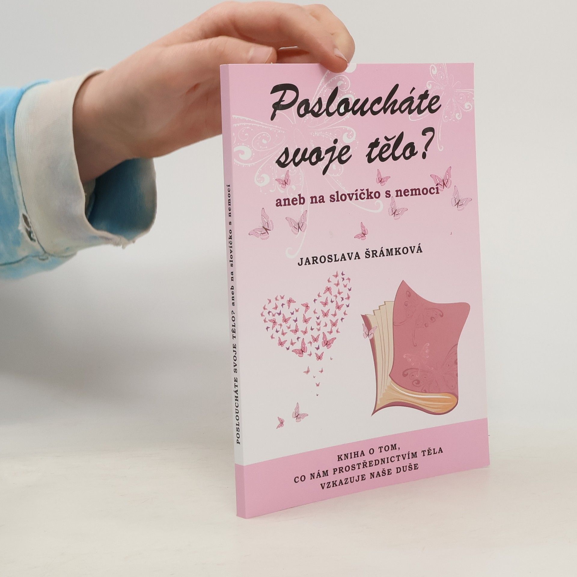 Posloucháte svoje tělo? aneb Na slovíčko s nemocí