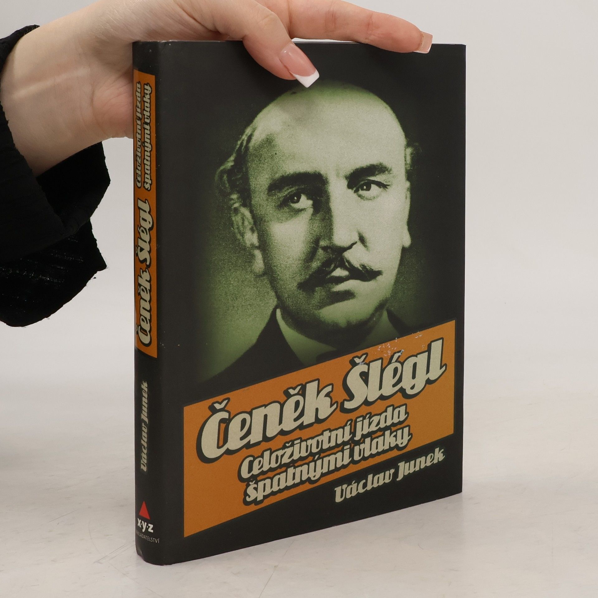 Václav Junek Čeněk Šlégl. Celoživotní jízda špatnými vlaky