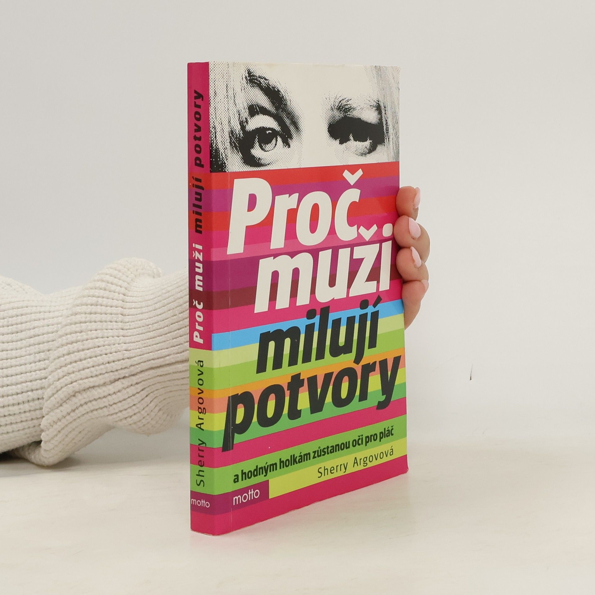Sherry Argov Proč muži milují potvory a hodným holkám zůstanou oči pro pláč