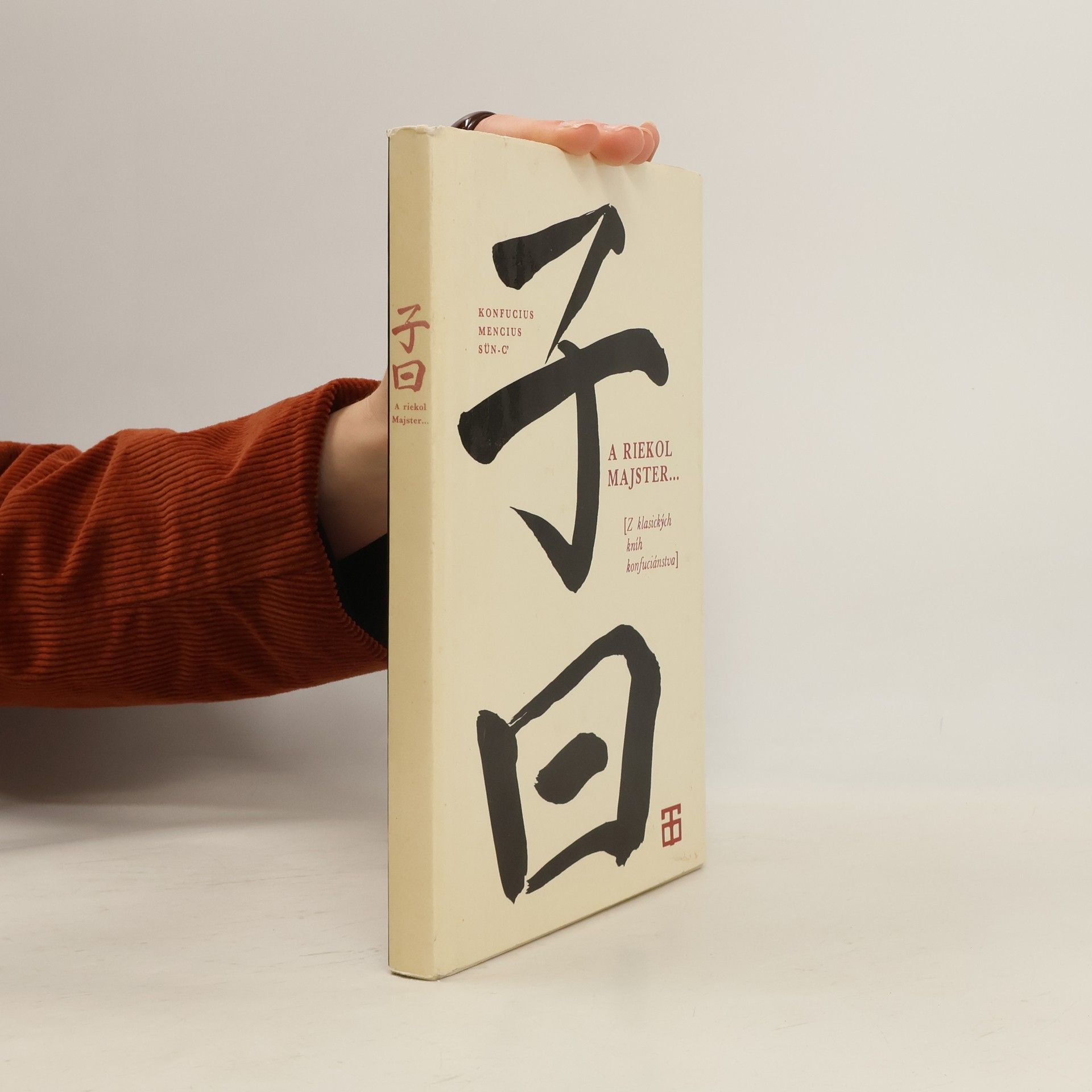 Xunzi A riekol majster. Z klasických kníh konfuciánstva