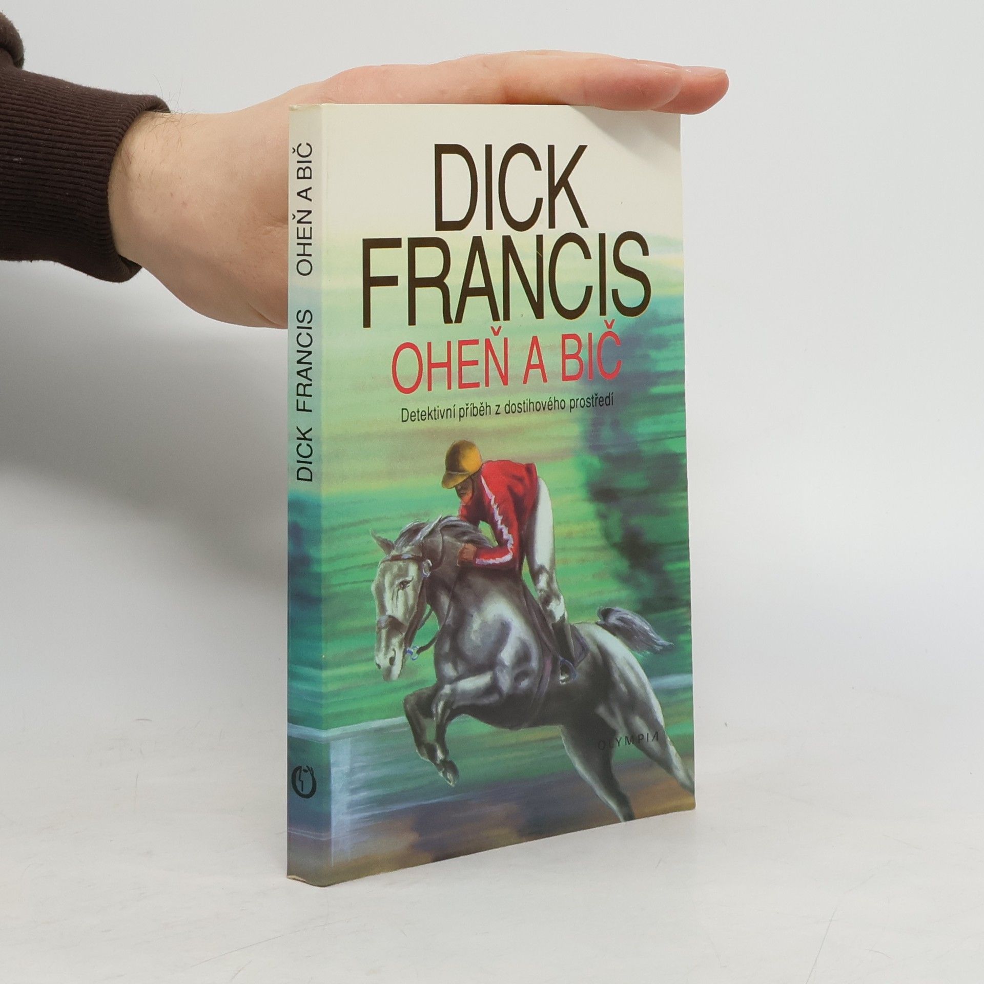 Dick Francis Oheň a bič