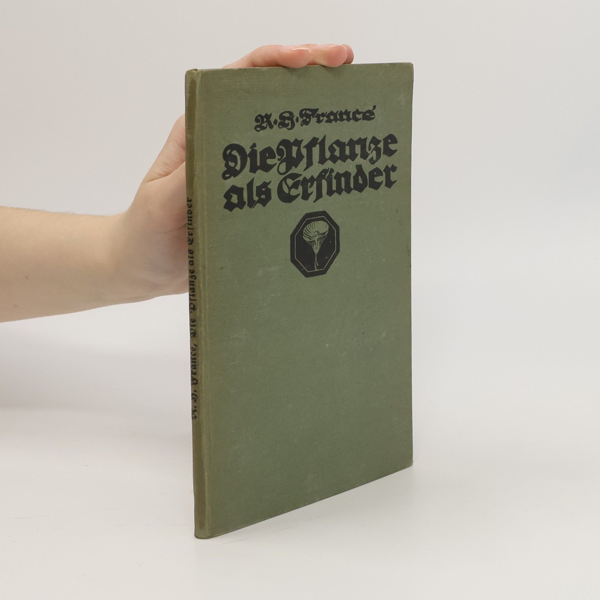 Raoul Heinrich Francé Die Pflanze als Erfinder