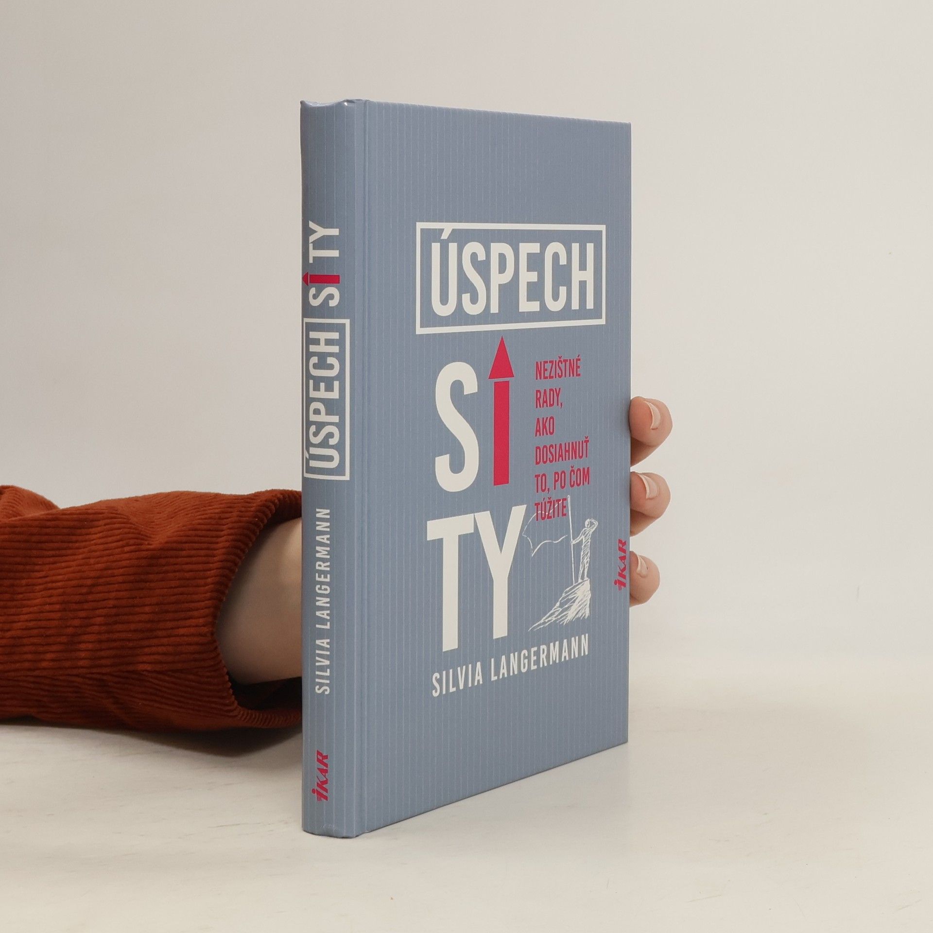 Silvia Langermann Úspech si ty. Nezištné rady, ako dosiahnuť to, po čom túžite