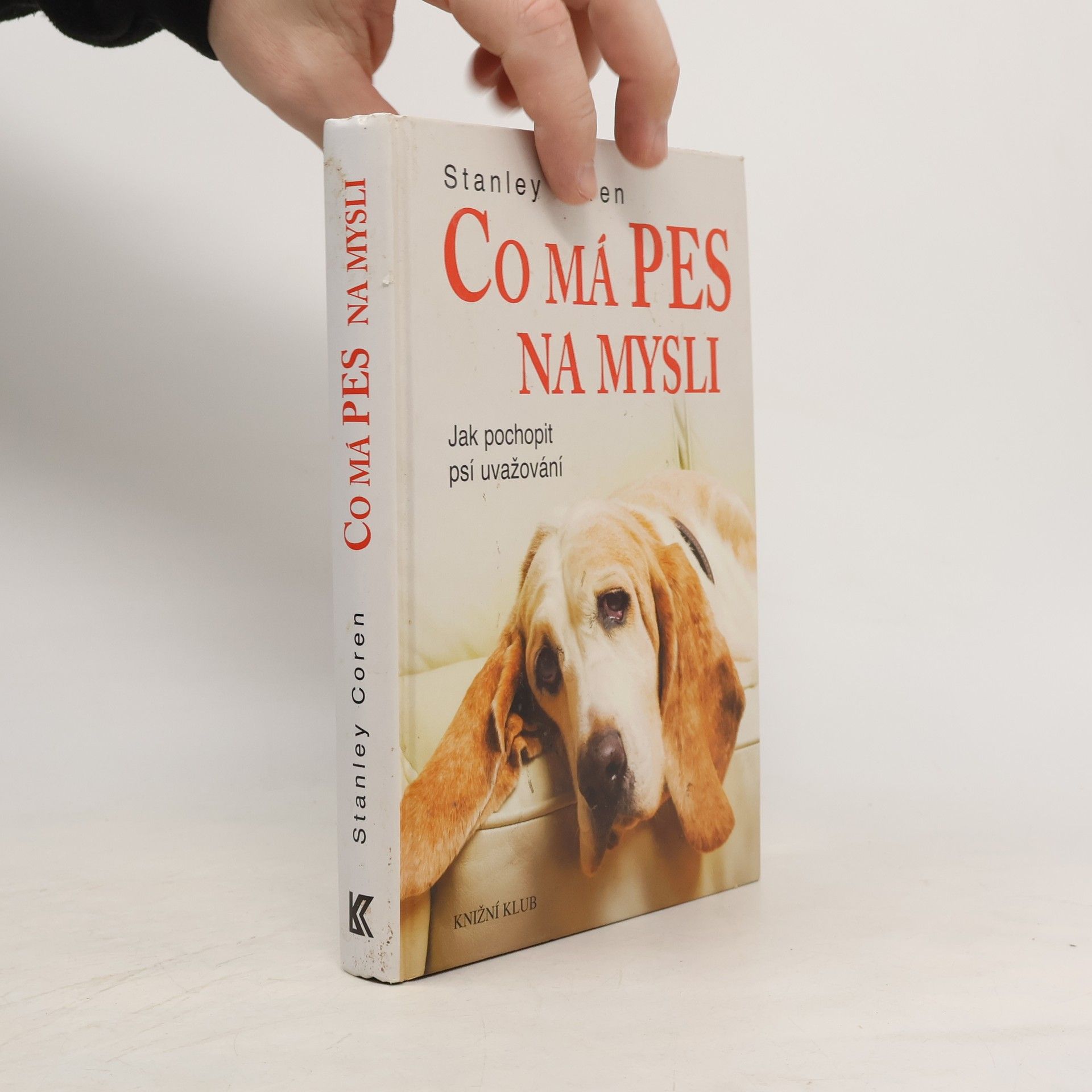 Stanley Coren Co má pes na mysli : jak pochopit psí uvažování