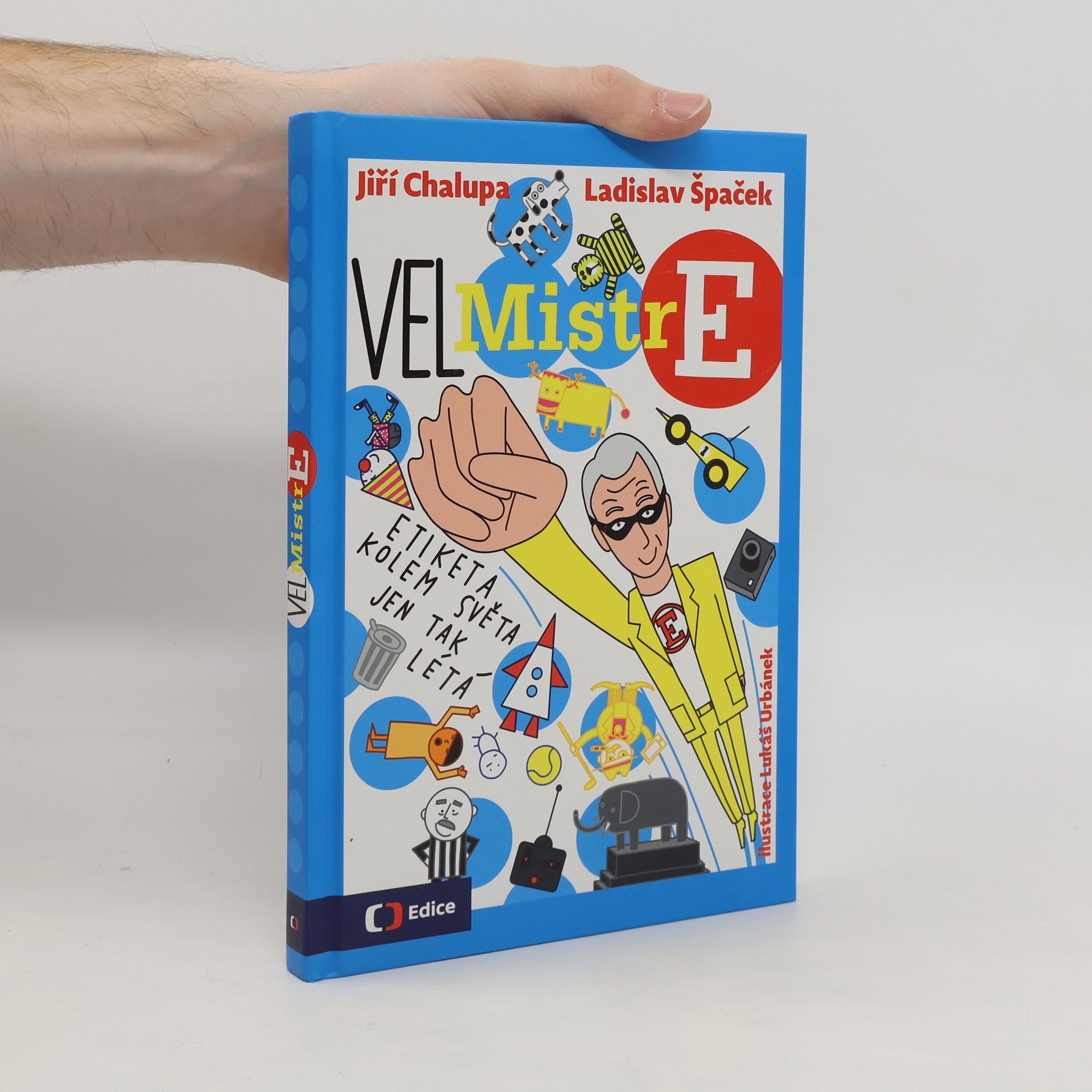 Jiří Chalupa VelMistr E : etiketa pro ty, kterým to trochu pálí, není nuda!