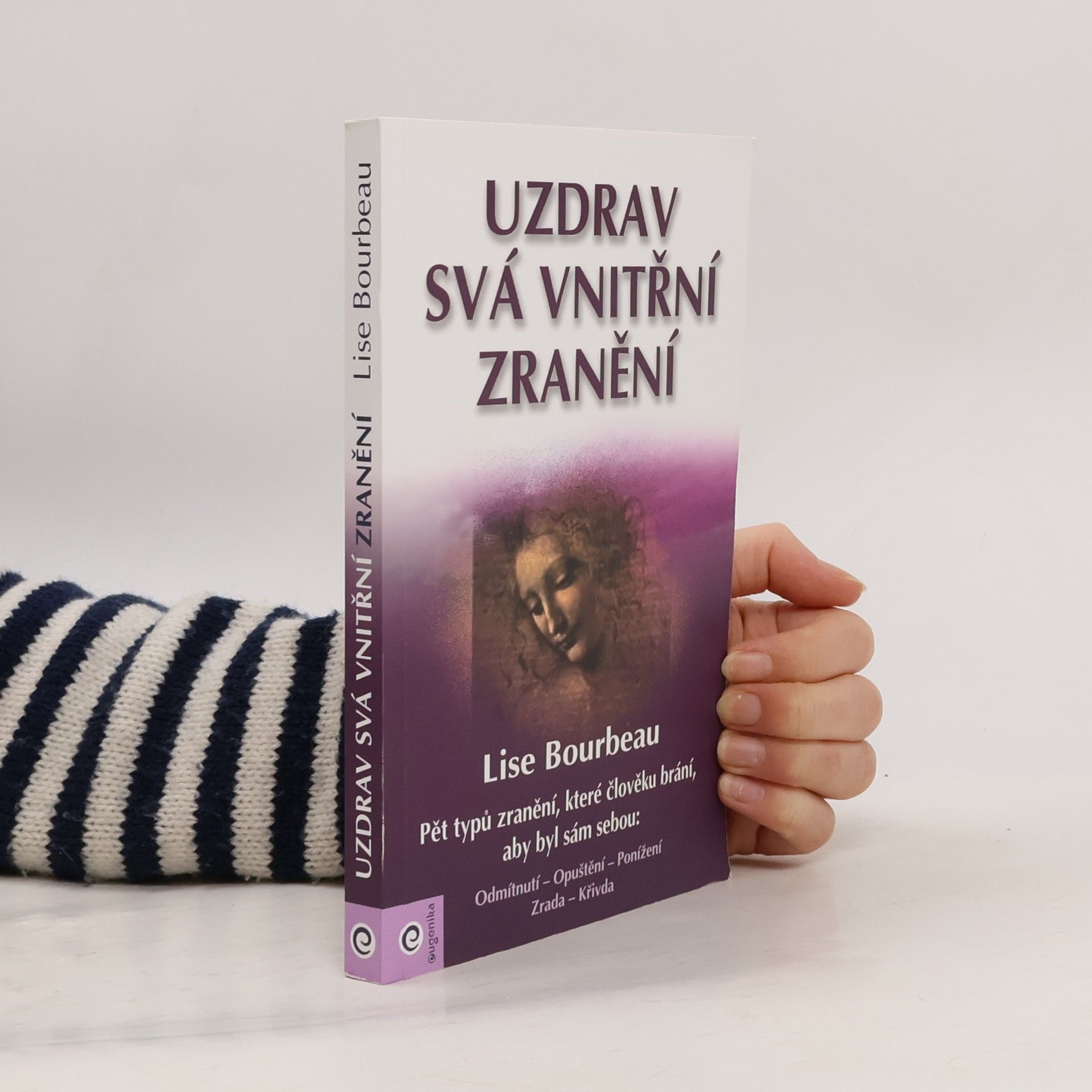 Lise Bourbeau Uzdrav svá vnitřní zranění