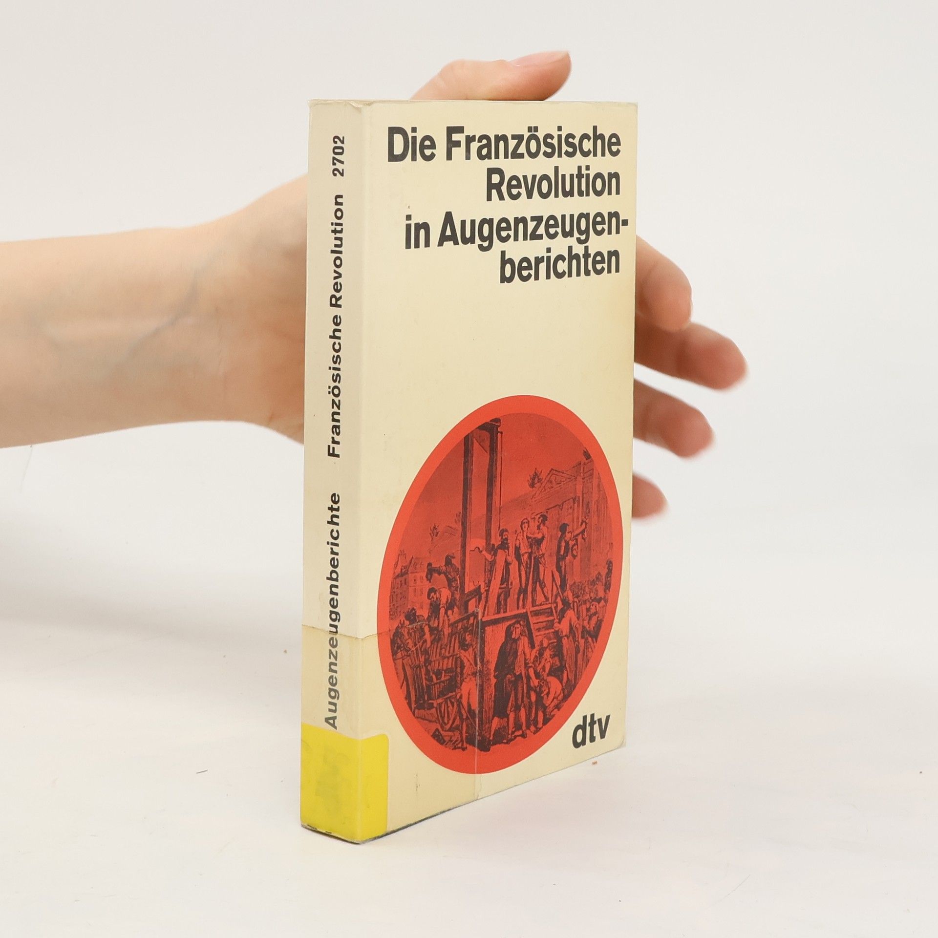 J. Aubery Die Französische Revolution in Augenzeugenberichten